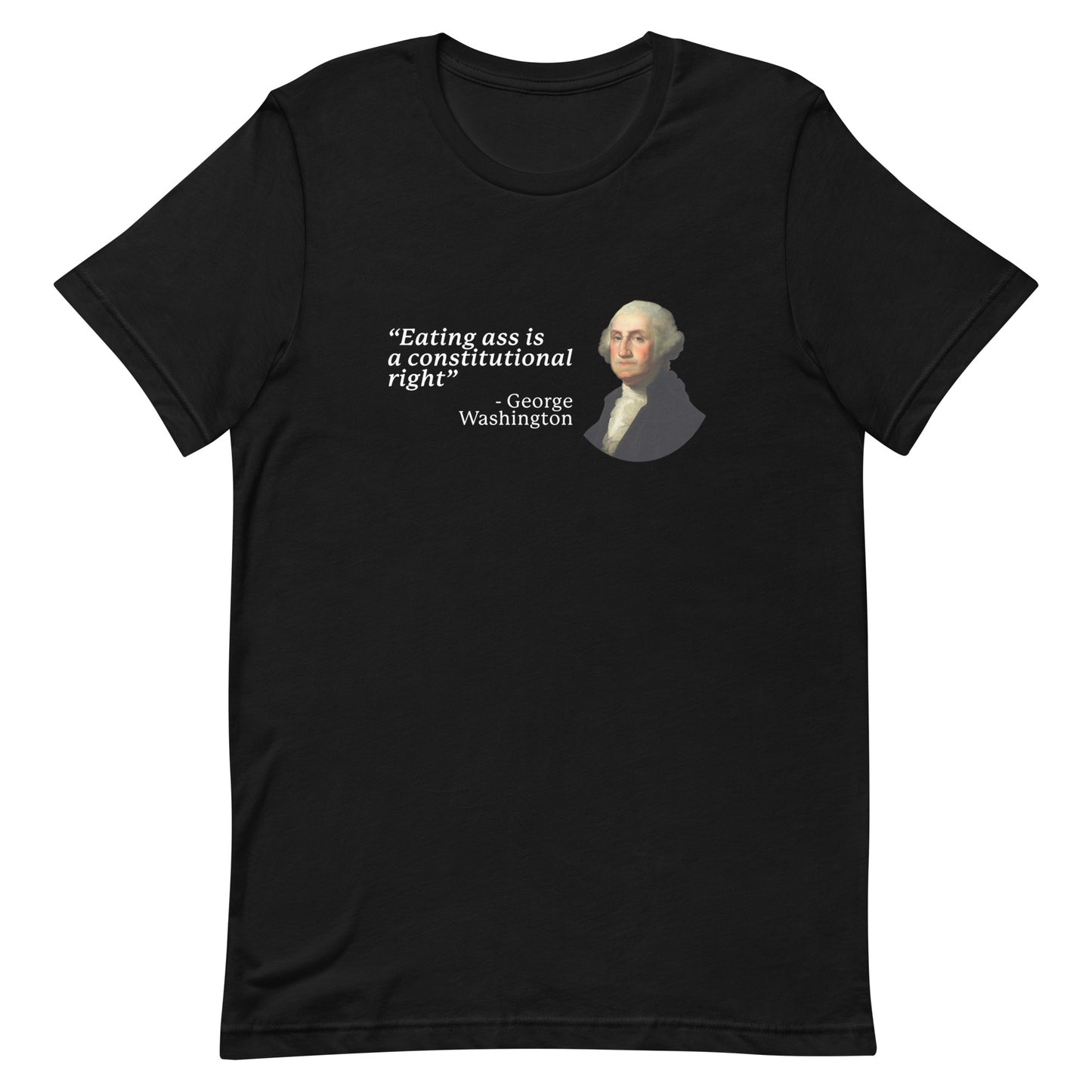 Eating Ass is a Constitutional Right (George Washington) Unisex t-shirt