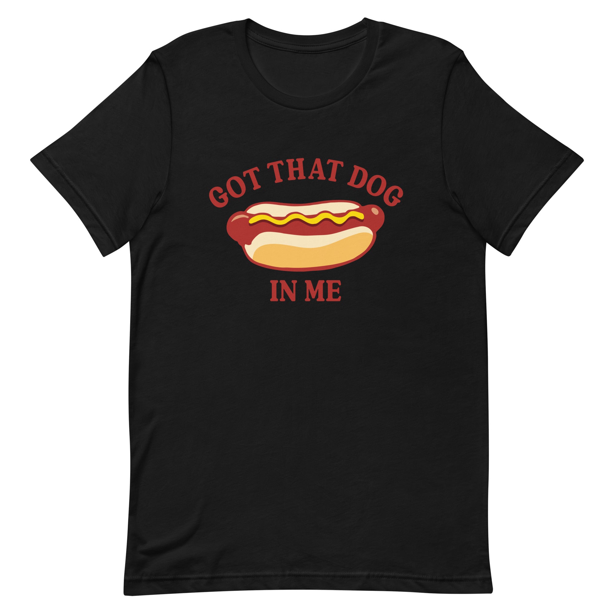 Got That Dog in Me (Hot Dog) Unisex t-shirt