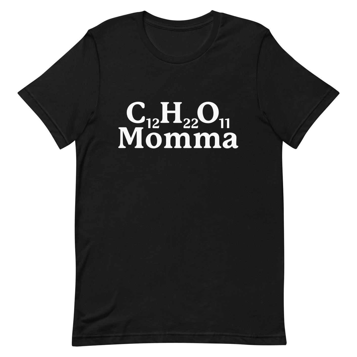 C12H22O11 Momma (Sugar Momma) Unisex t-shirt