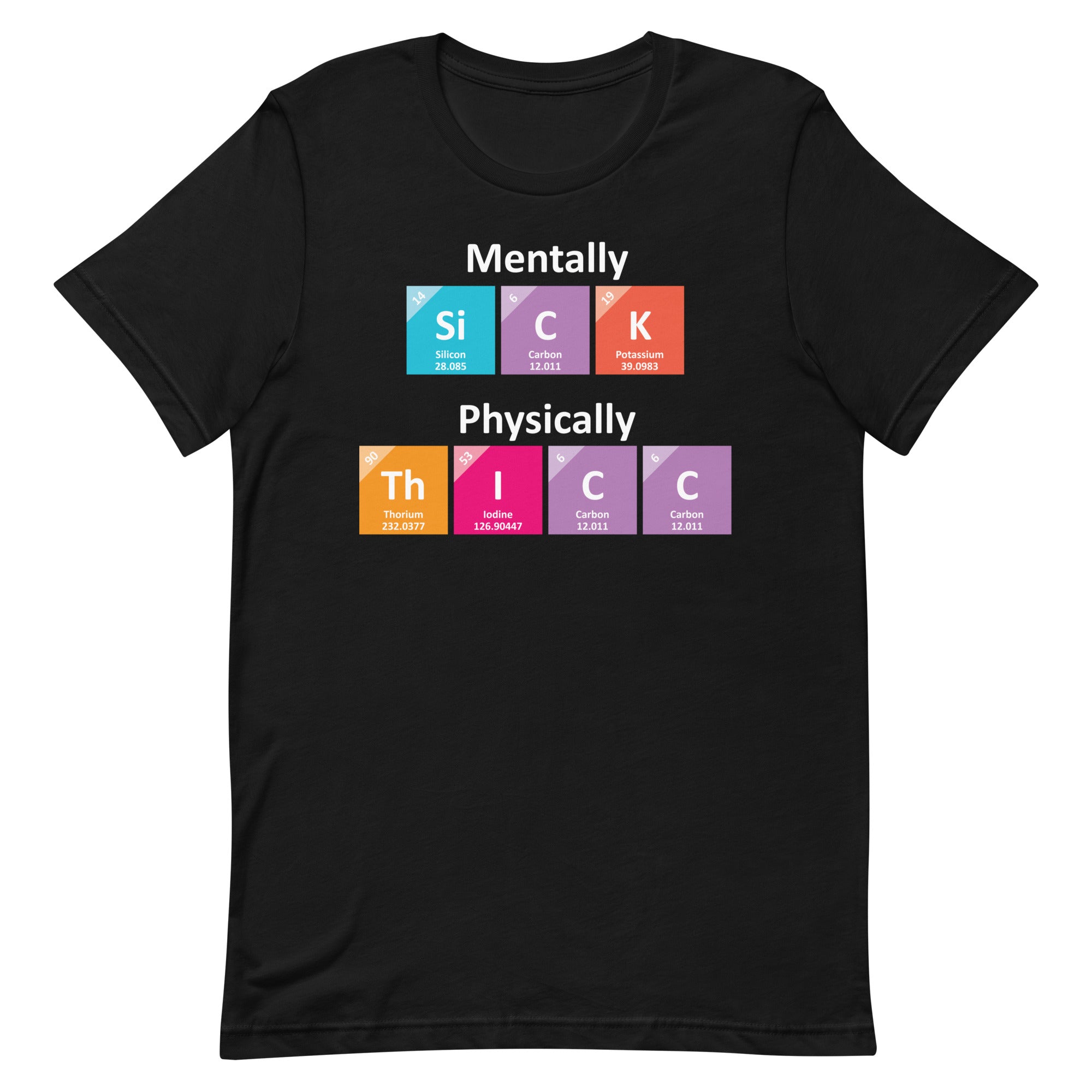 Mentally SiCK Physically ThICC Unisex t-shirt