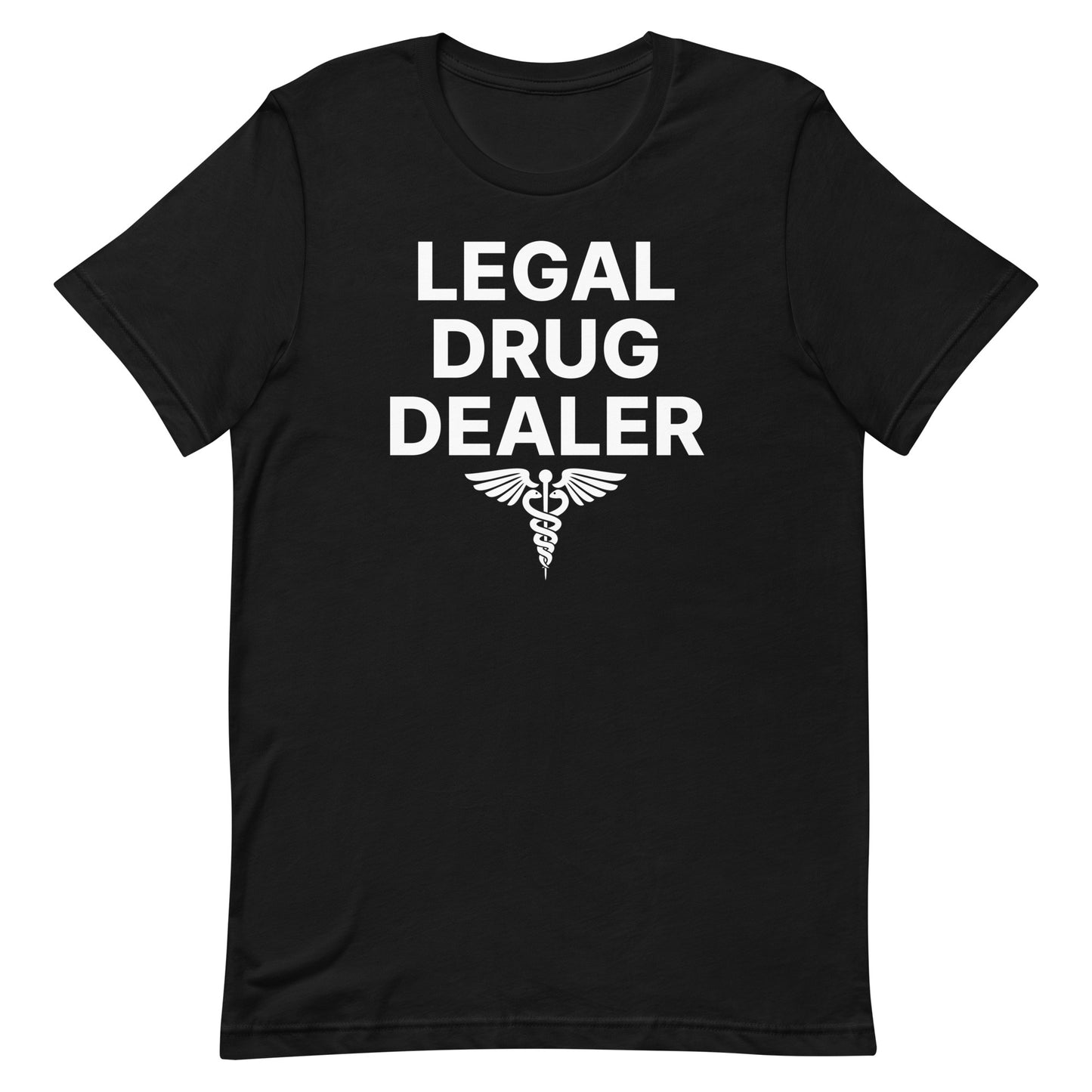 Legal Drug Dealer (Pharmacist) Unisex t-shirt