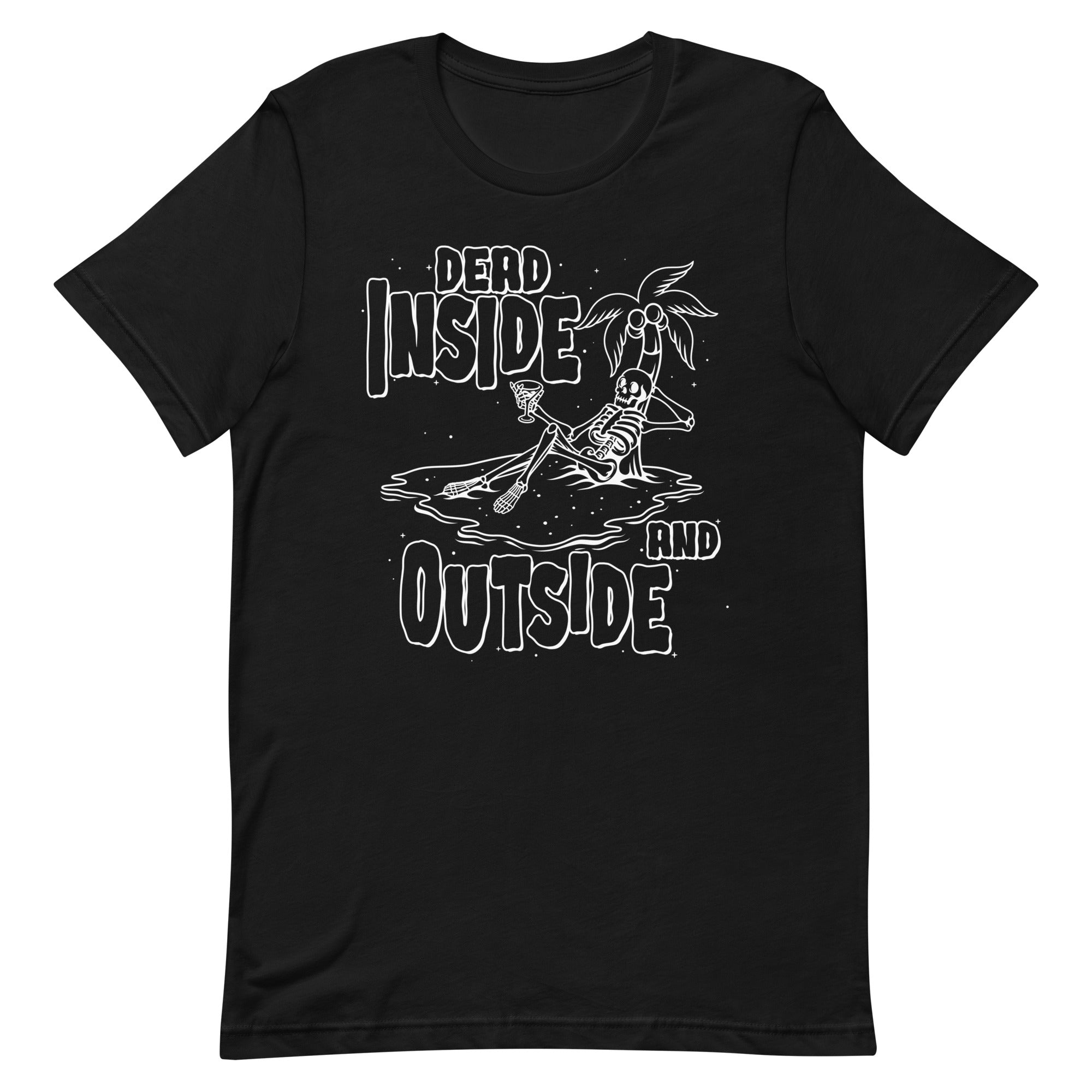 Dead Inside and Outside Unisex t-shirt