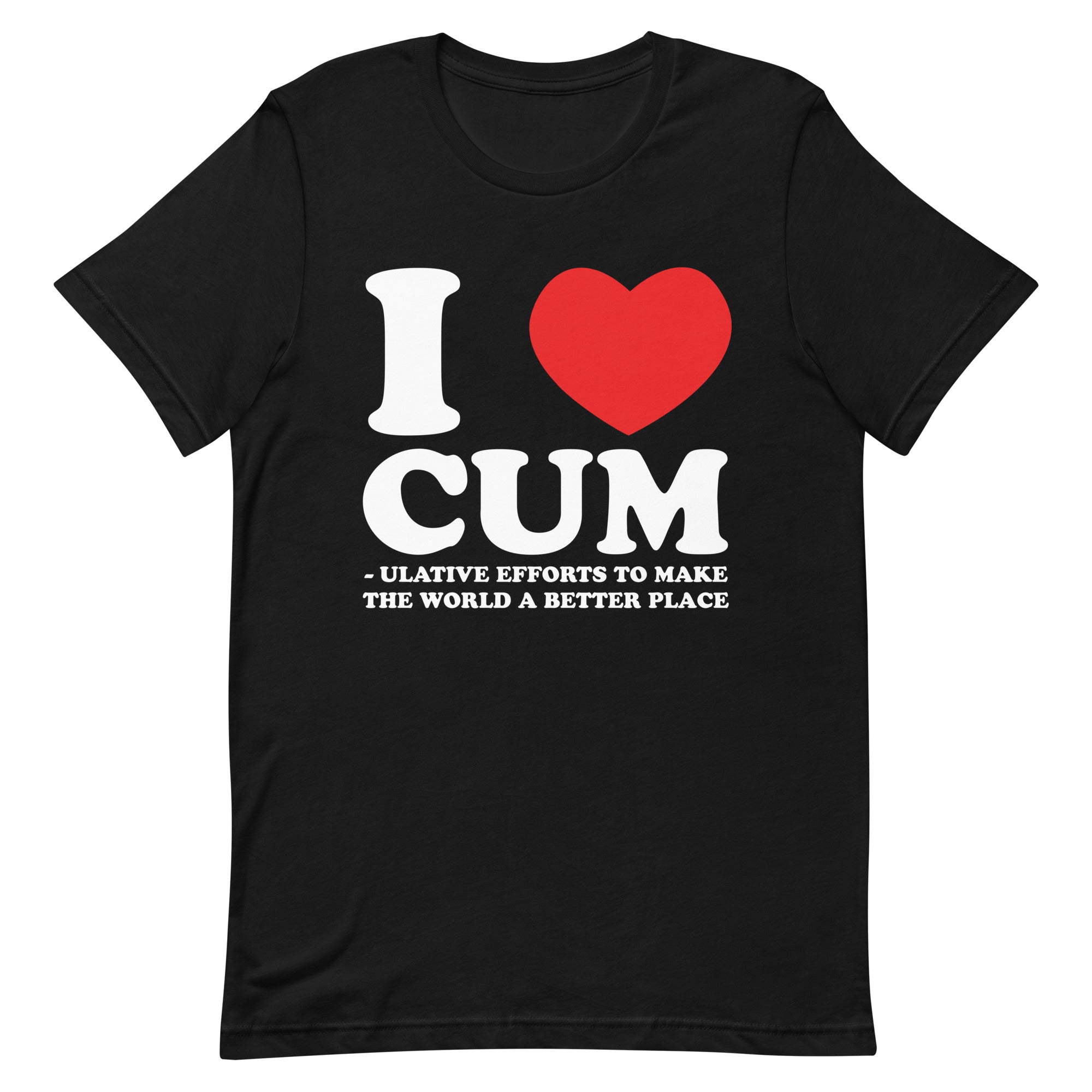 I Heart Cum(ulative Efforts) Unisex t-shirt