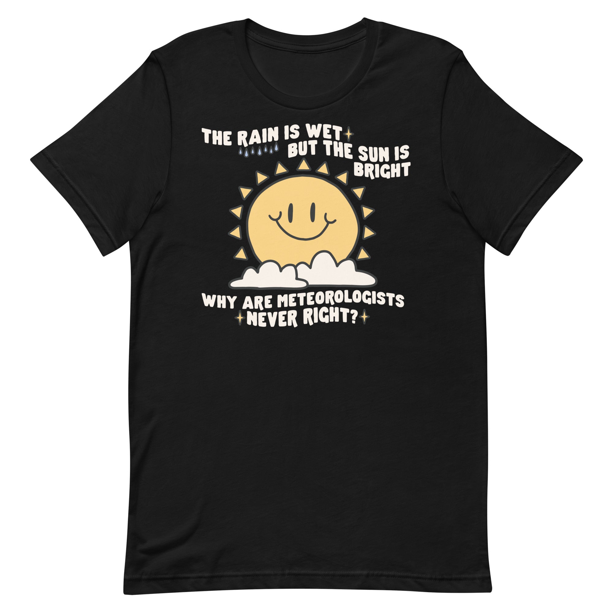 Why Are Meteorologists Never Right Unisex t-shirt