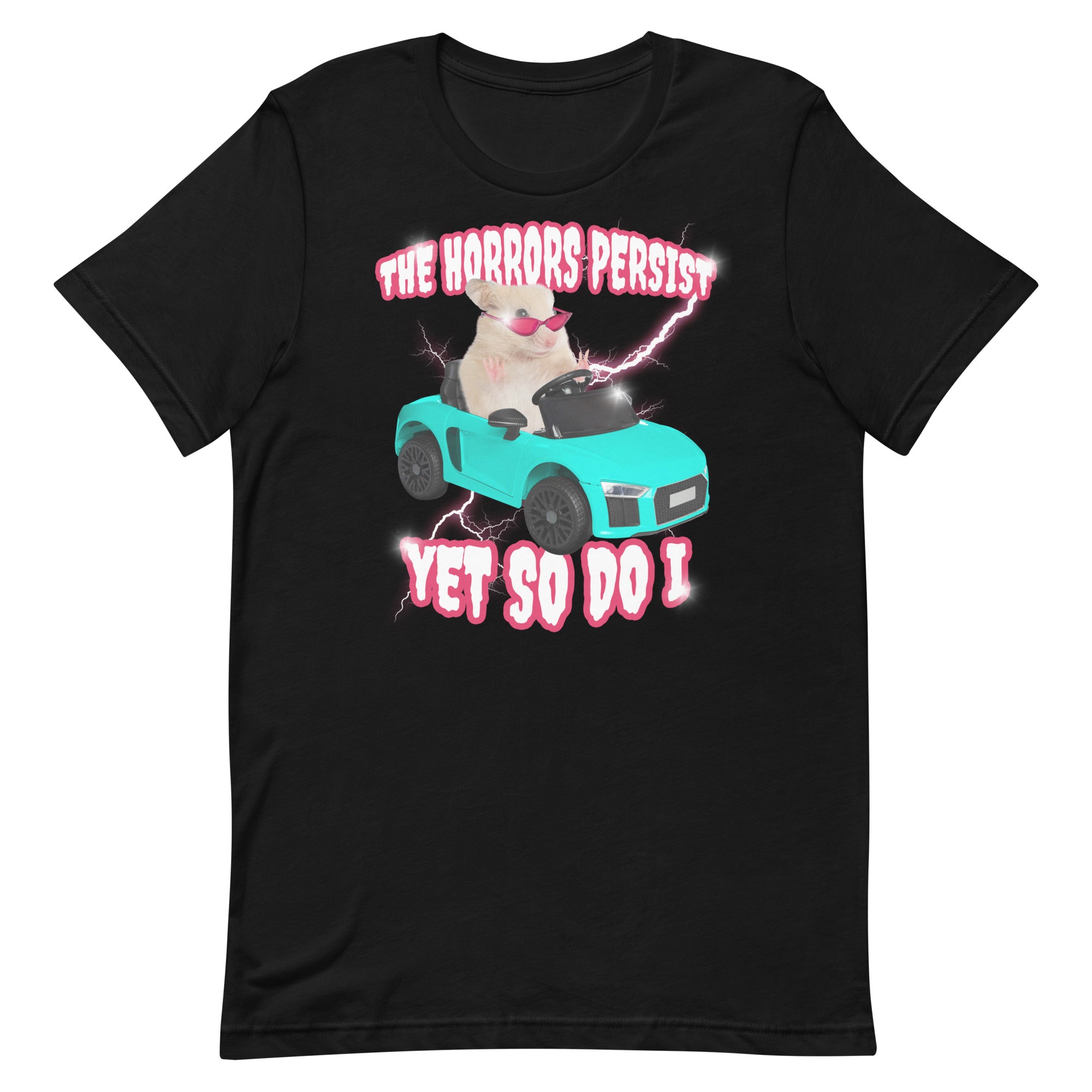 The Horrors Persist Yet So Do I Unisex t-shirt