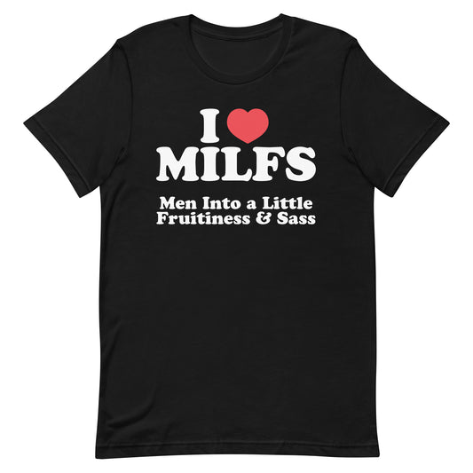 I Heart MILFS (Fruitiness & Sass) Unisex t-shirt