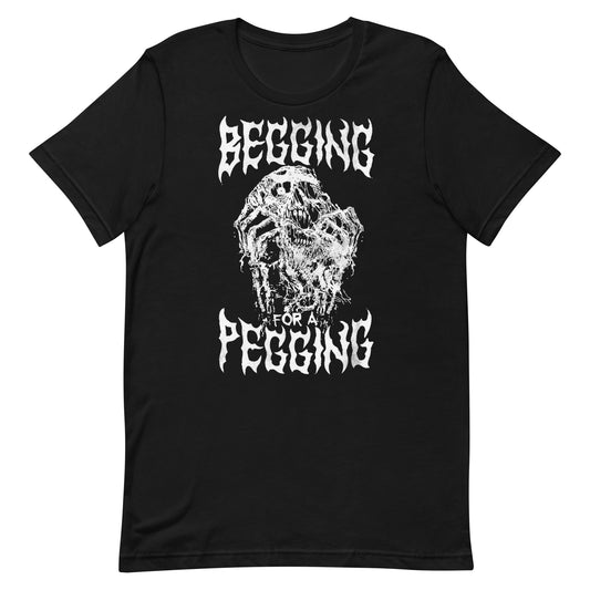 Begging for a Pegging Unisex t-shirt