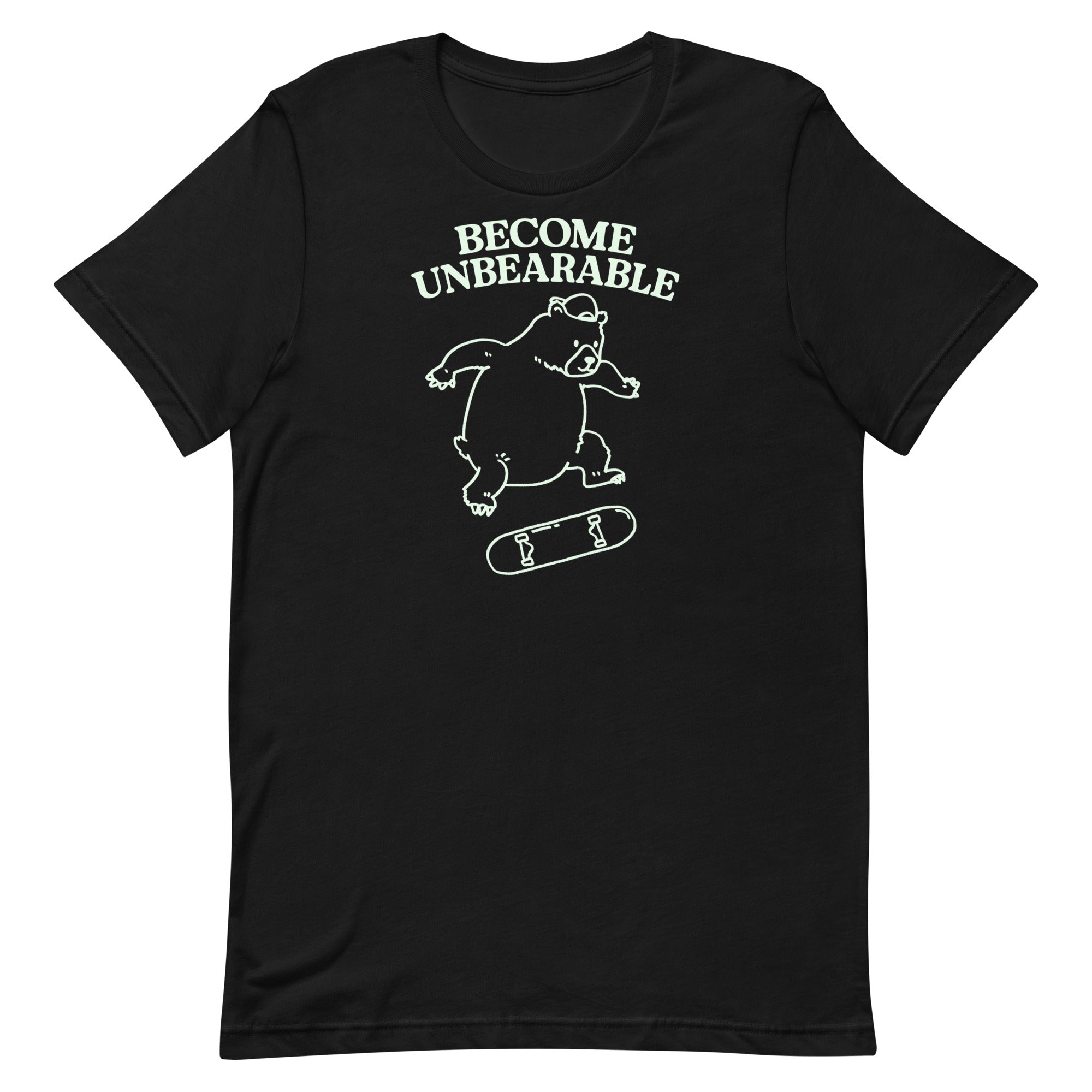 Become Unbearable Unisex t-shirt