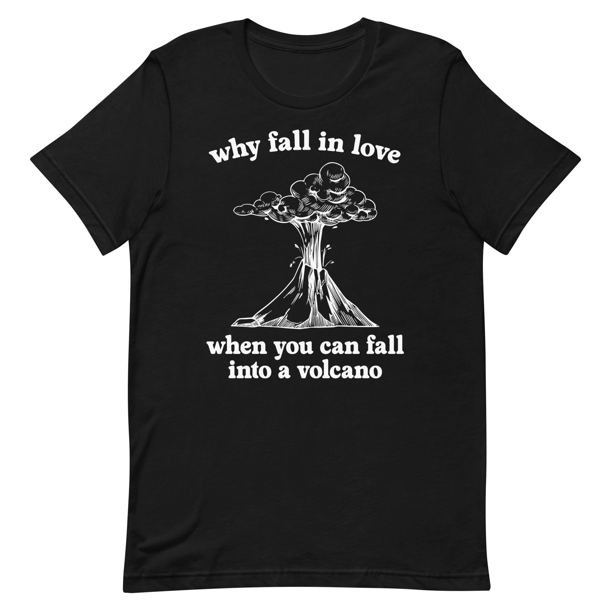 Fall Into a Volcano Unisex t-shirt