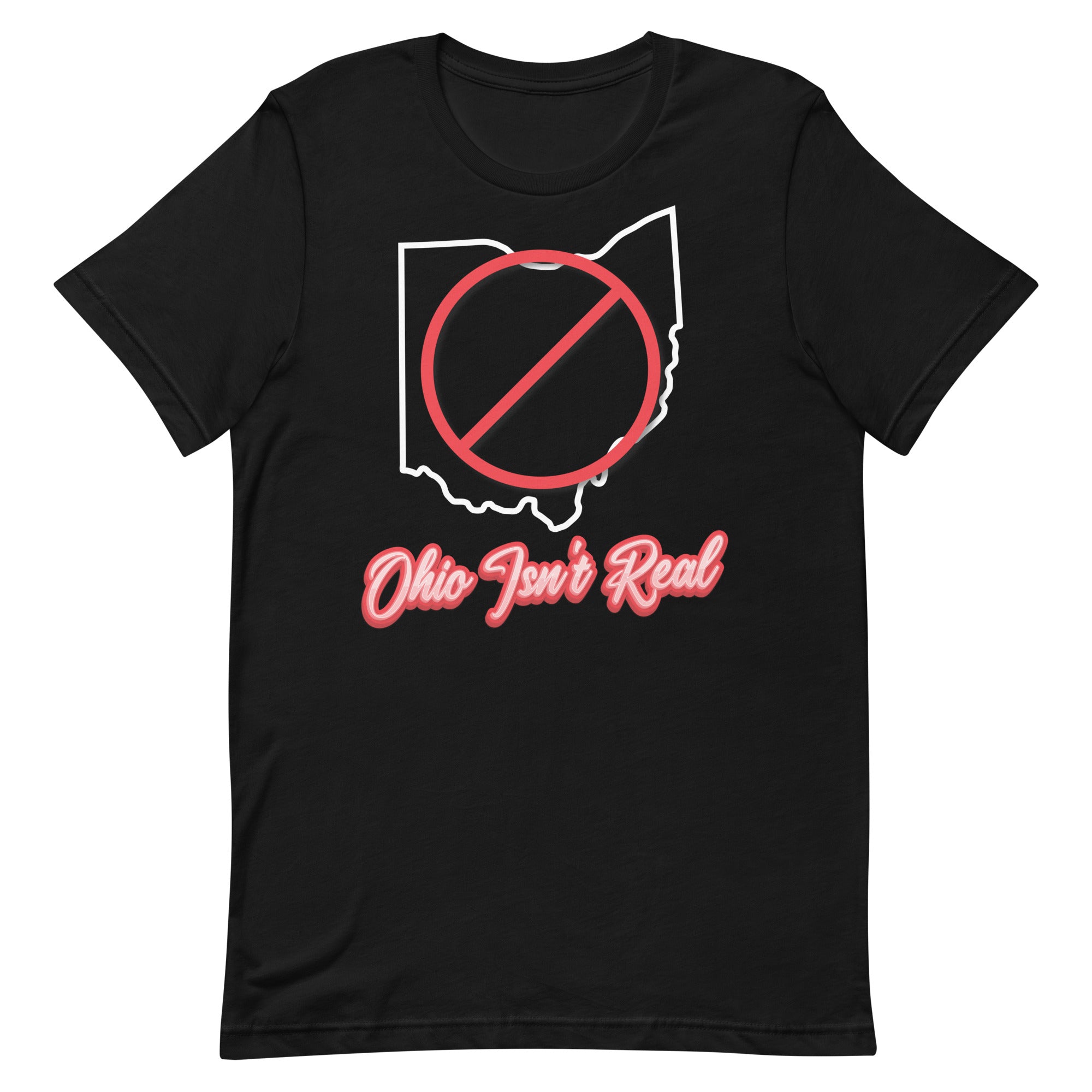 Ohio Isn't Real Unisex t-shirt