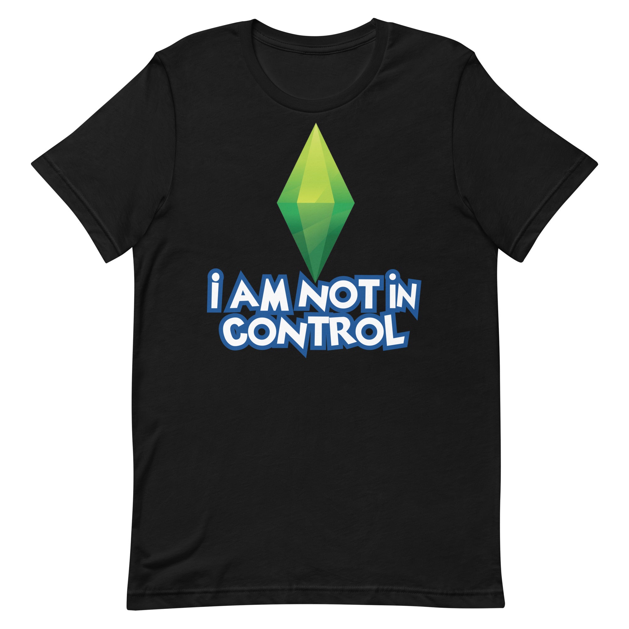 I Am Not in Control Unisex t-shirt