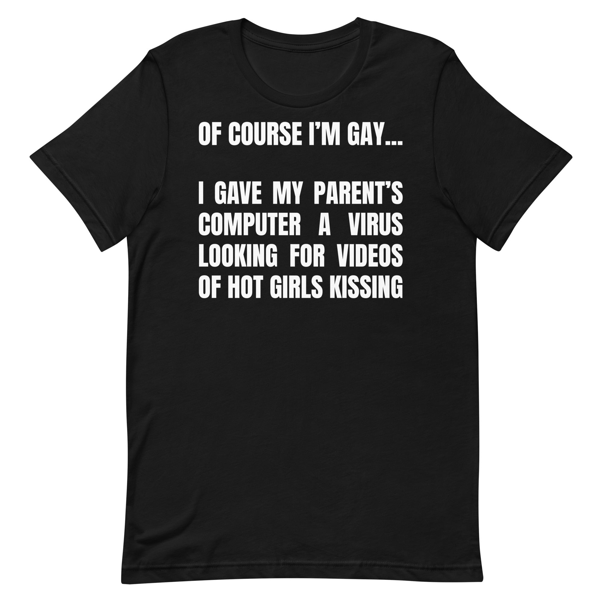 Of Course I'm Gay Unisex t-shirt