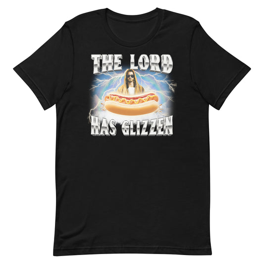 The Lord Has Glizzen Unisex t-shirt