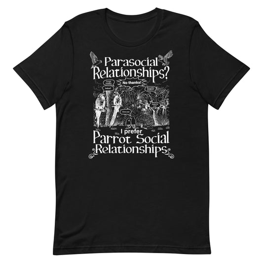 I Prefer Parrot Social Relationships Unisex t-shirt