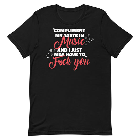 Compliment My Taste in Music Unisex t-shirt