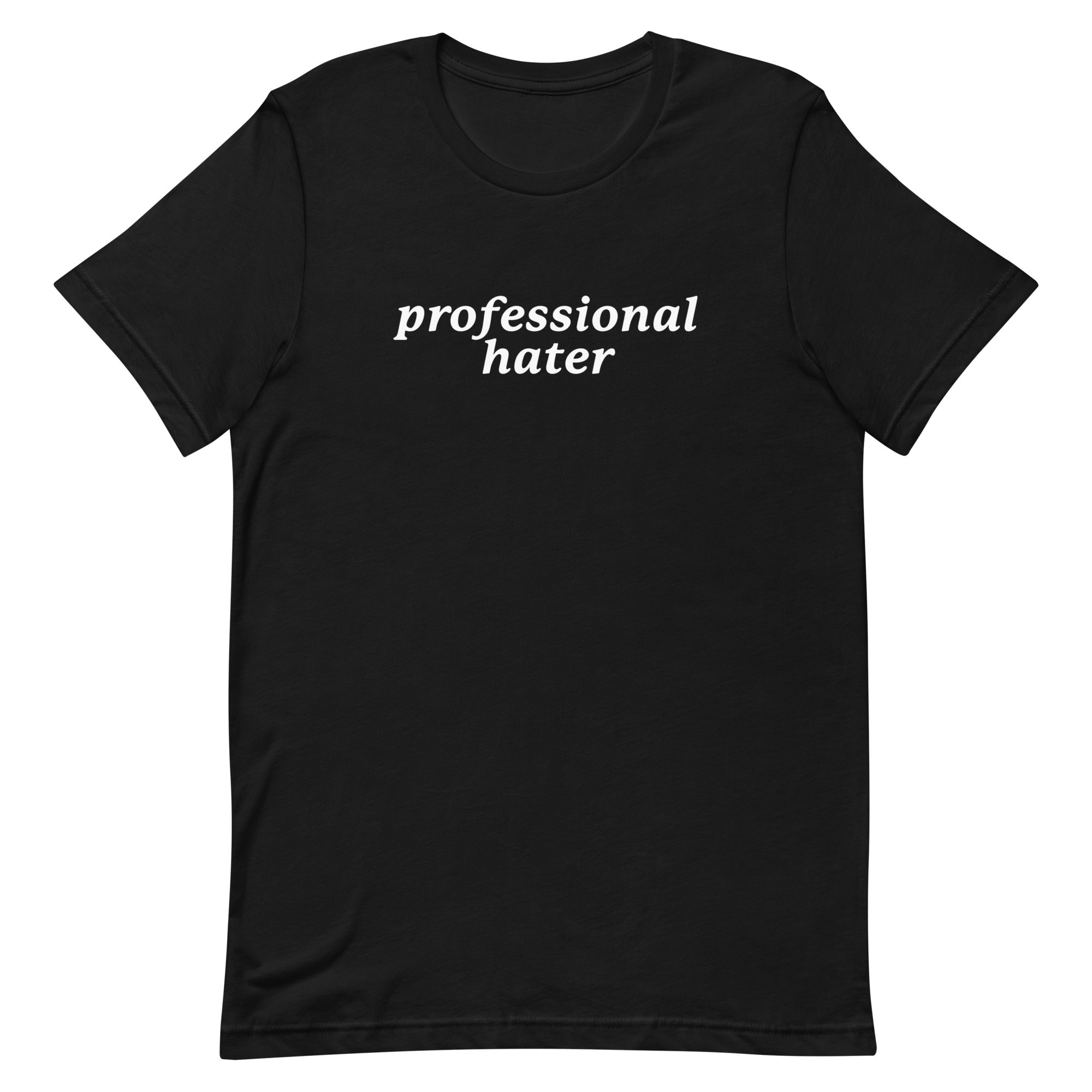 Professional Hater Unisex t-shirt