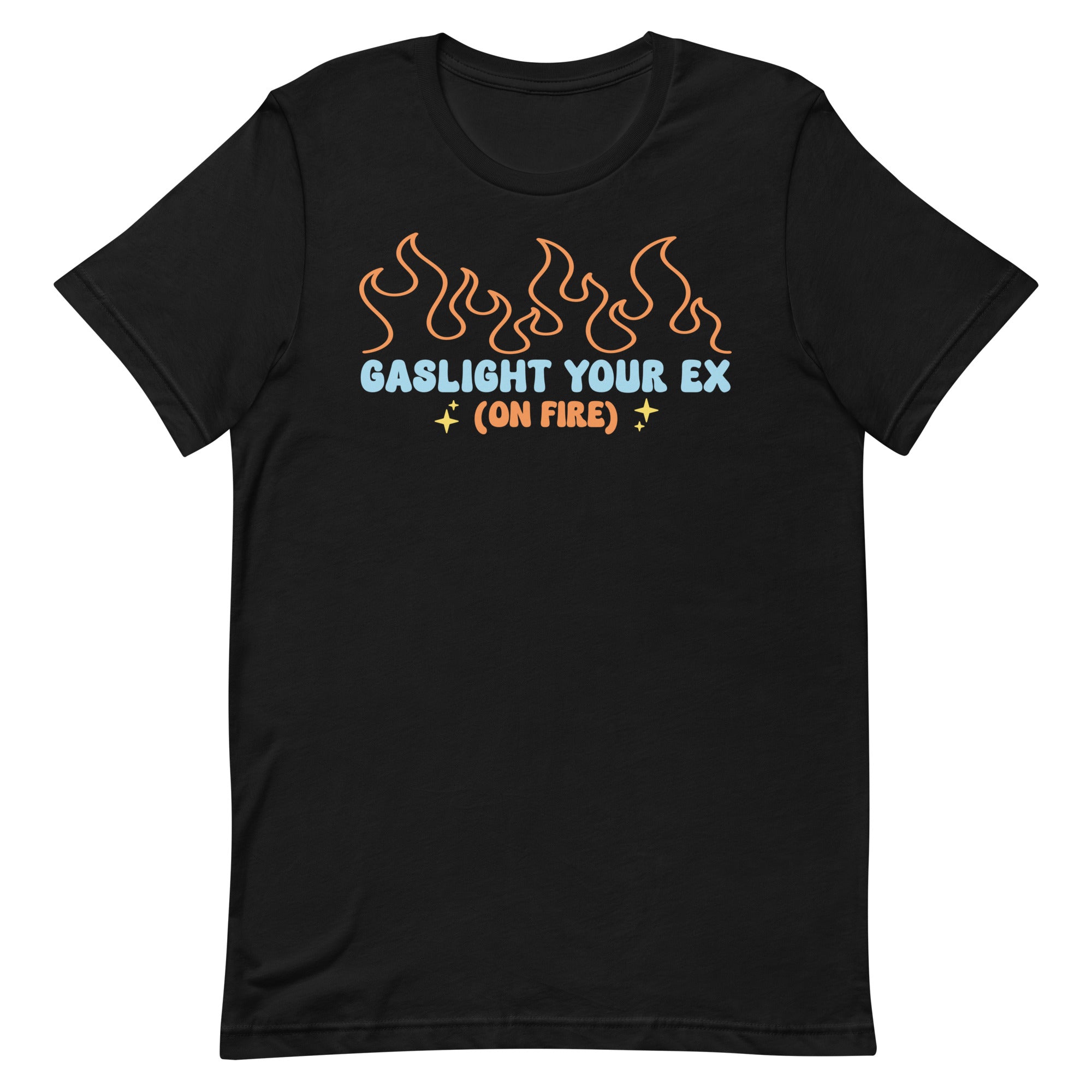 Gaslight Your Ex (On Fire) Unisex t-shirt