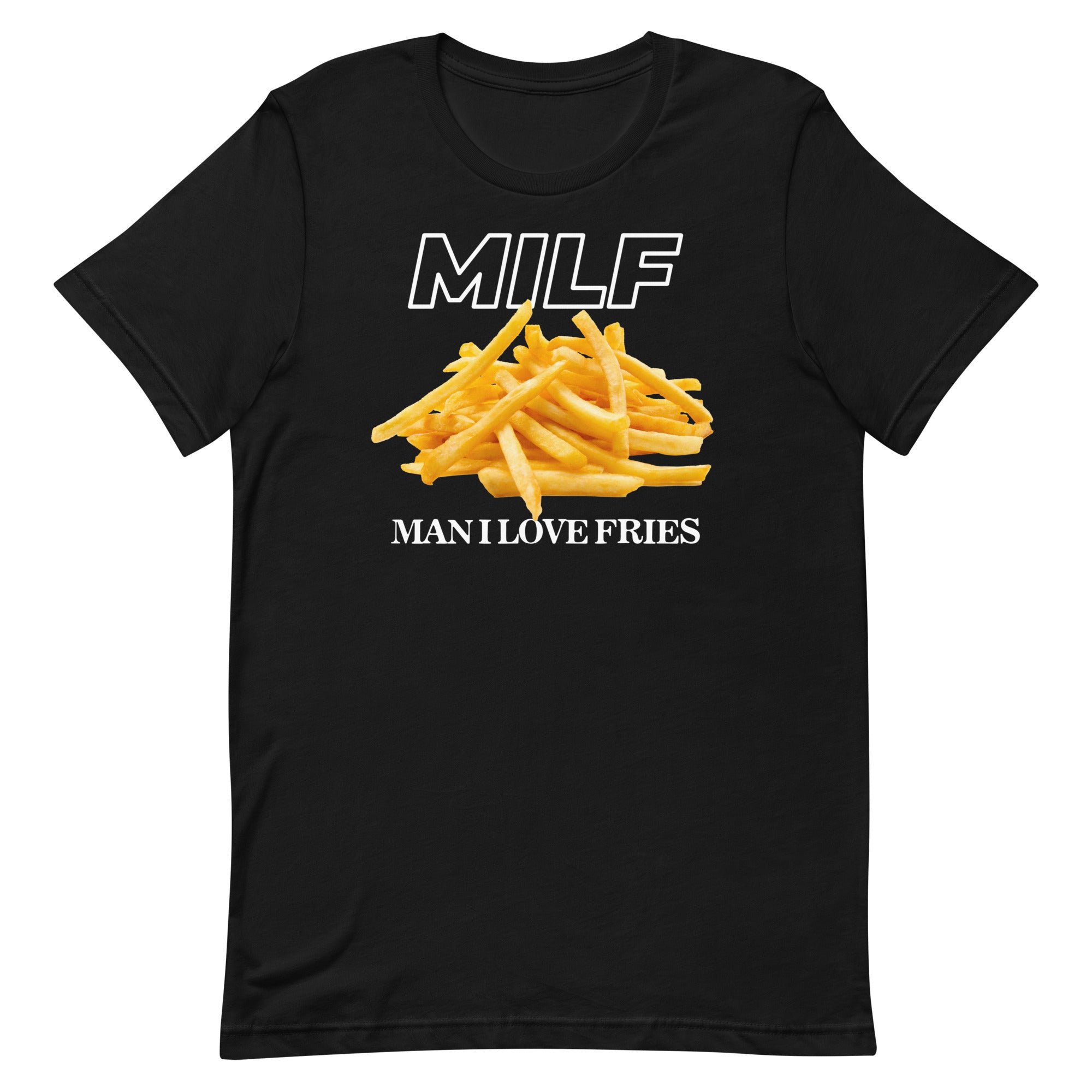 MILF Man I Love Fries Unisex t-shirt