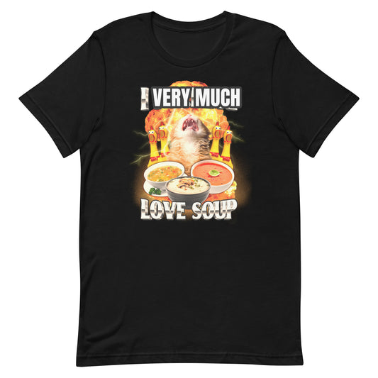 I [VERY MUCH] Love Soup Unisex t-shirt