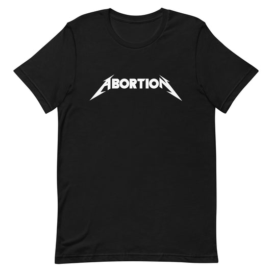 Abortion Unisex t-shirt