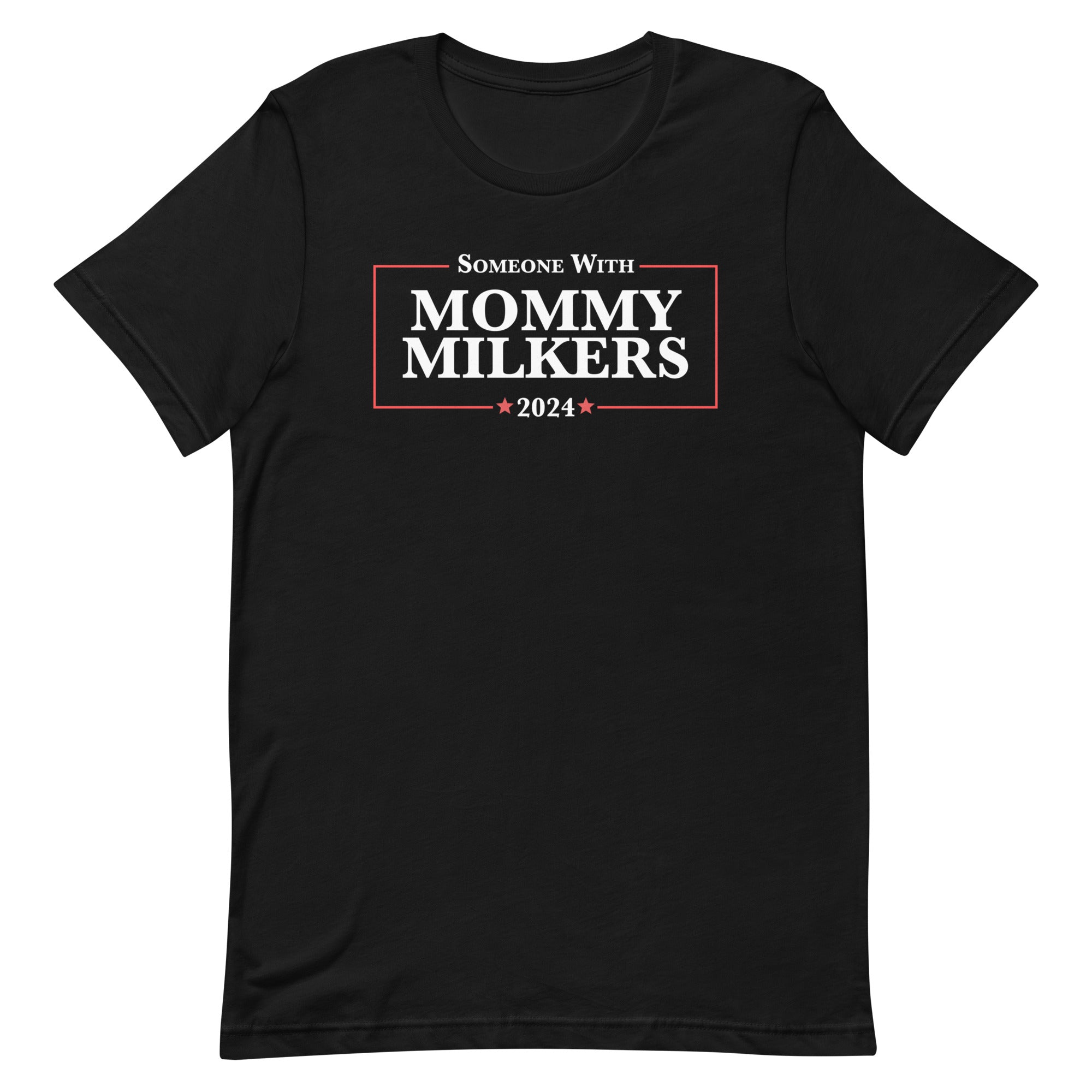 Mommy Milkers 2024 Unisex t-shirt