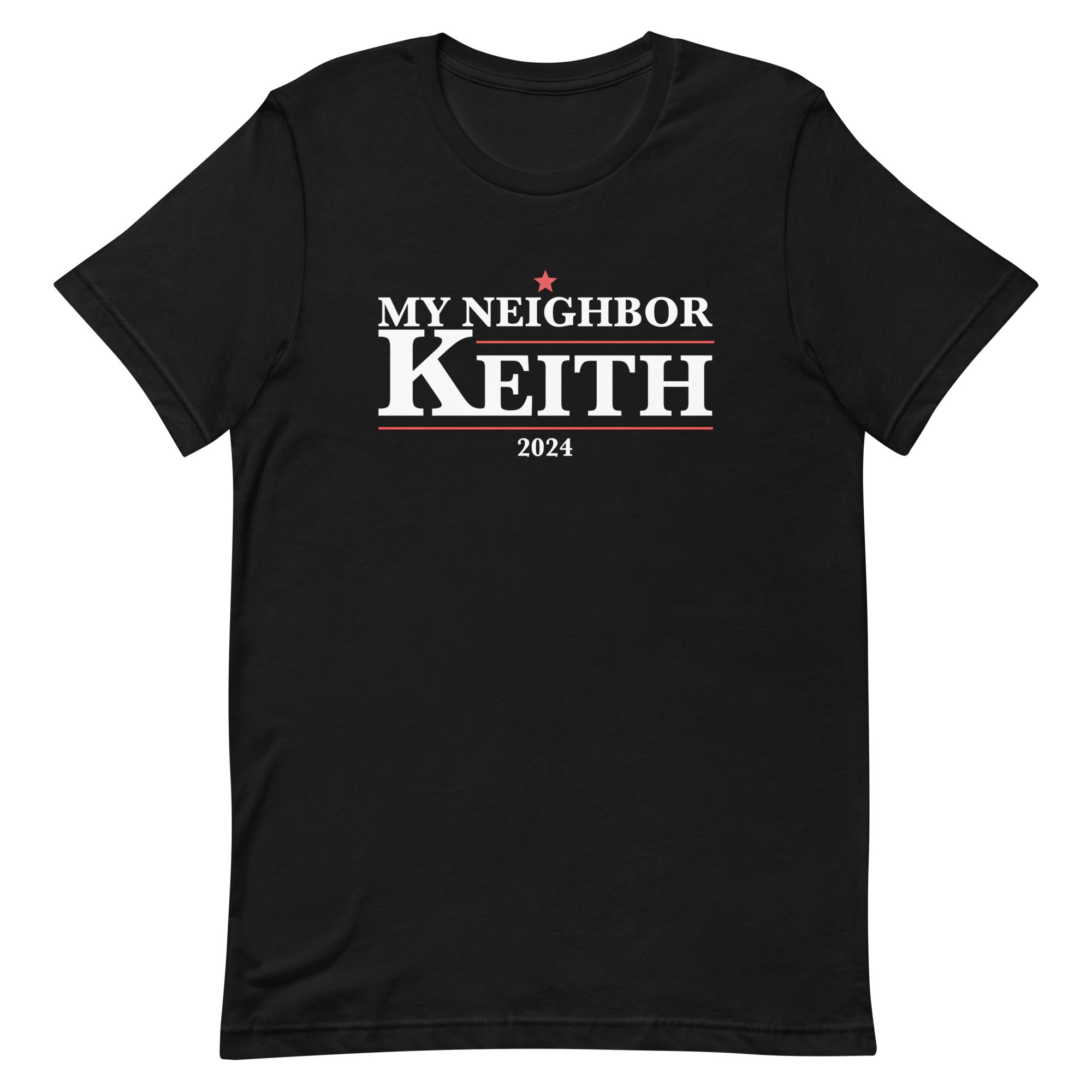 My Neighbor Keith 2024 Unisex t-shirt