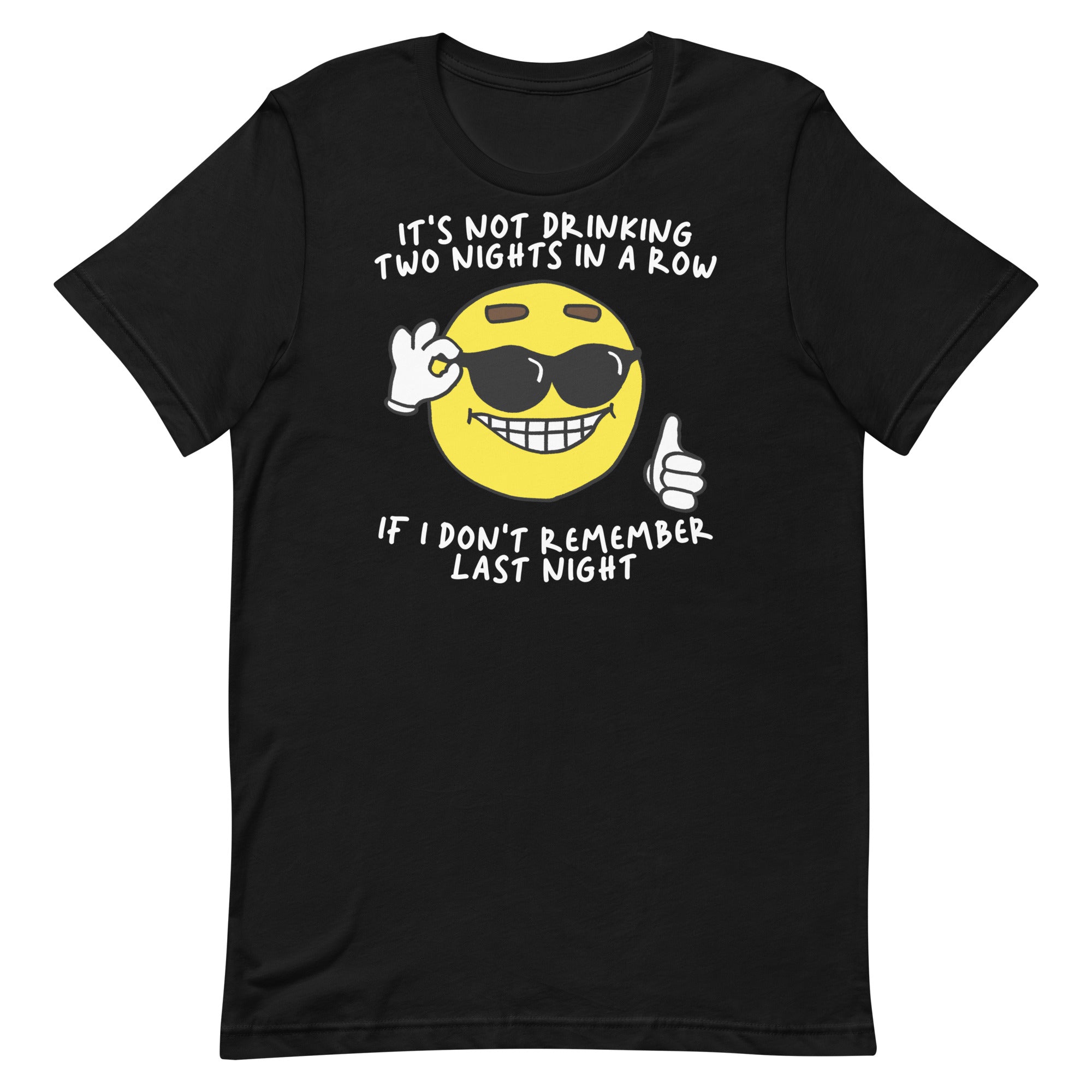 It's Not Drinking Two Nights in a Row Unisex t-shirt