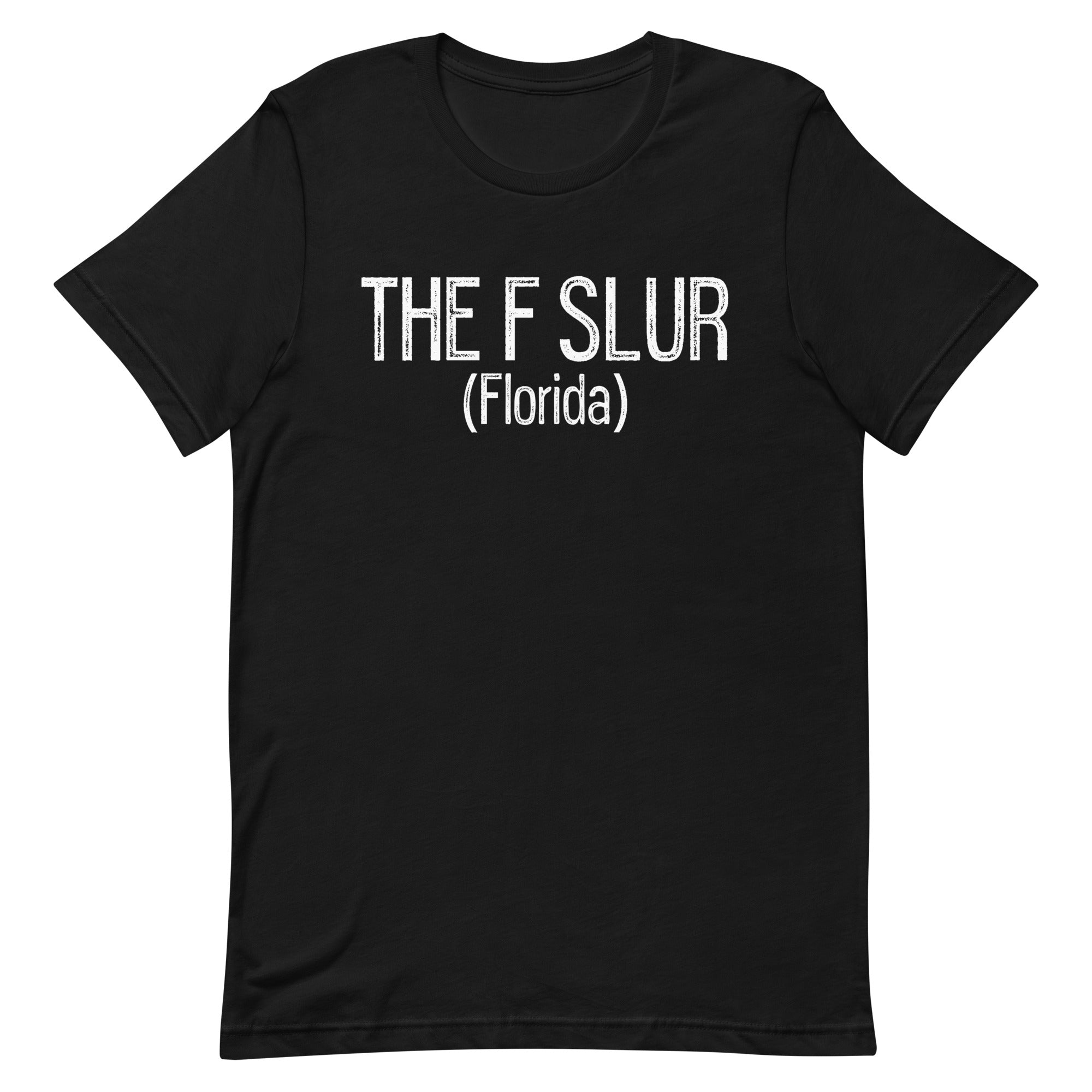 The F Slur (Florida) Unisex t-shirt