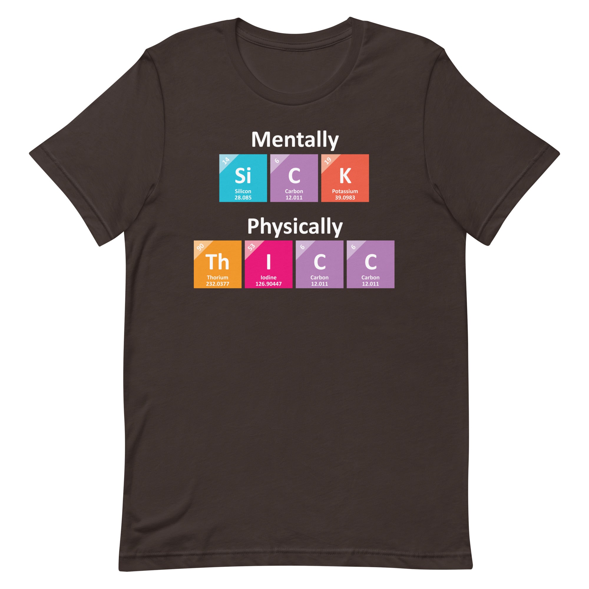 Mentally SiCK Physically ThICC Unisex t-shirt