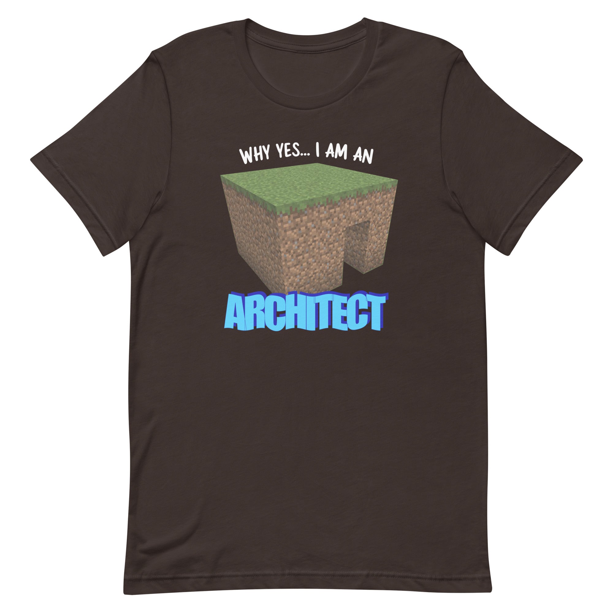 Why Yes I'm An Architect Unisex t-shirt