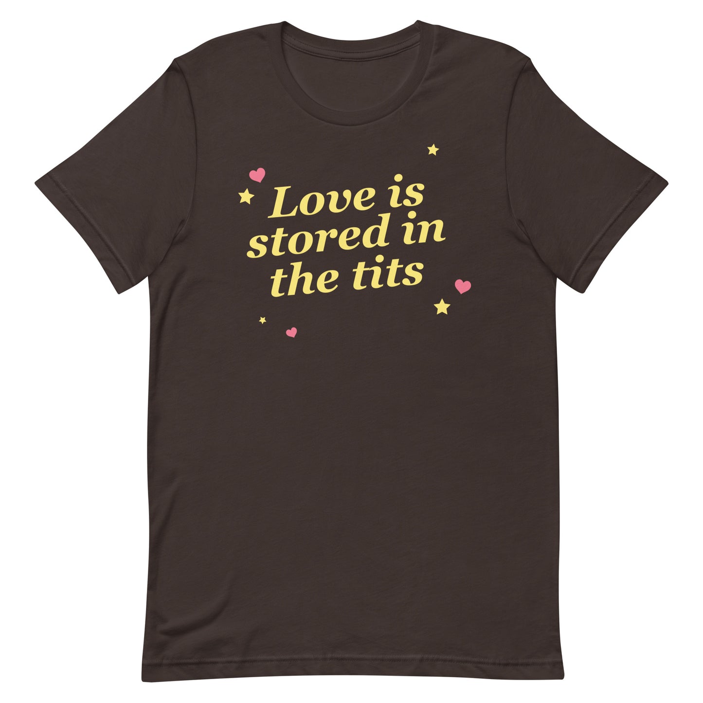 Love is Stored in the Tits Unisex t-shirt