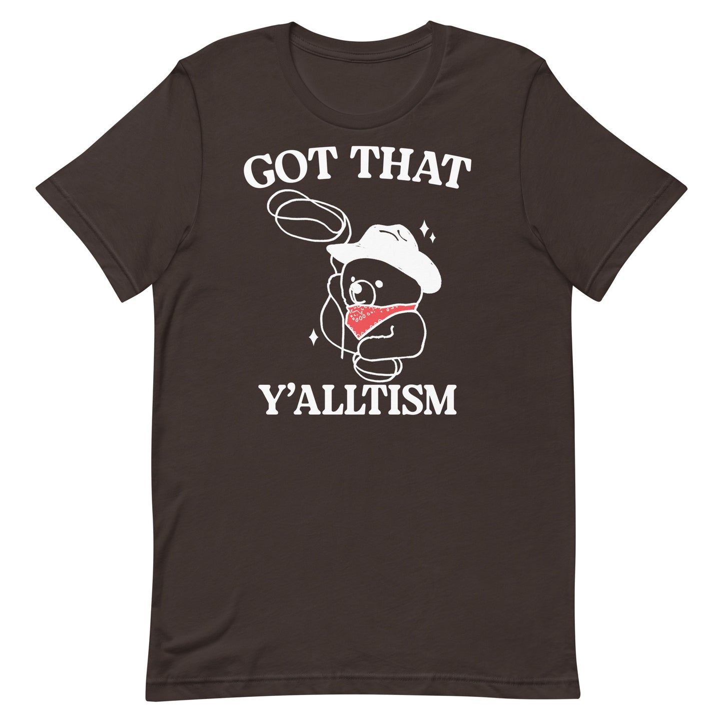 Got That Y'alltism Unisex t-shirt