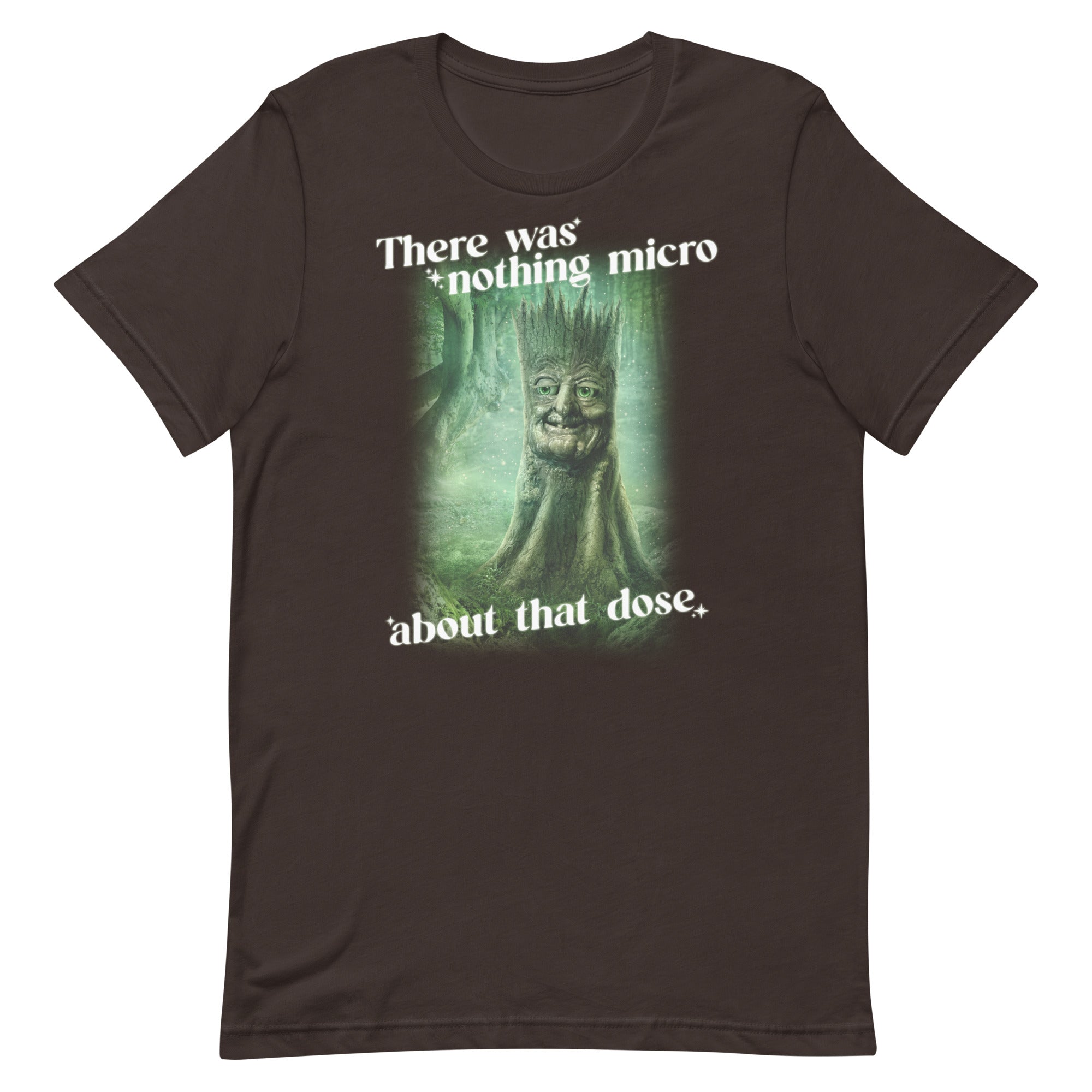 There Was Nothing Micro About That Dose Unisex t-shirt