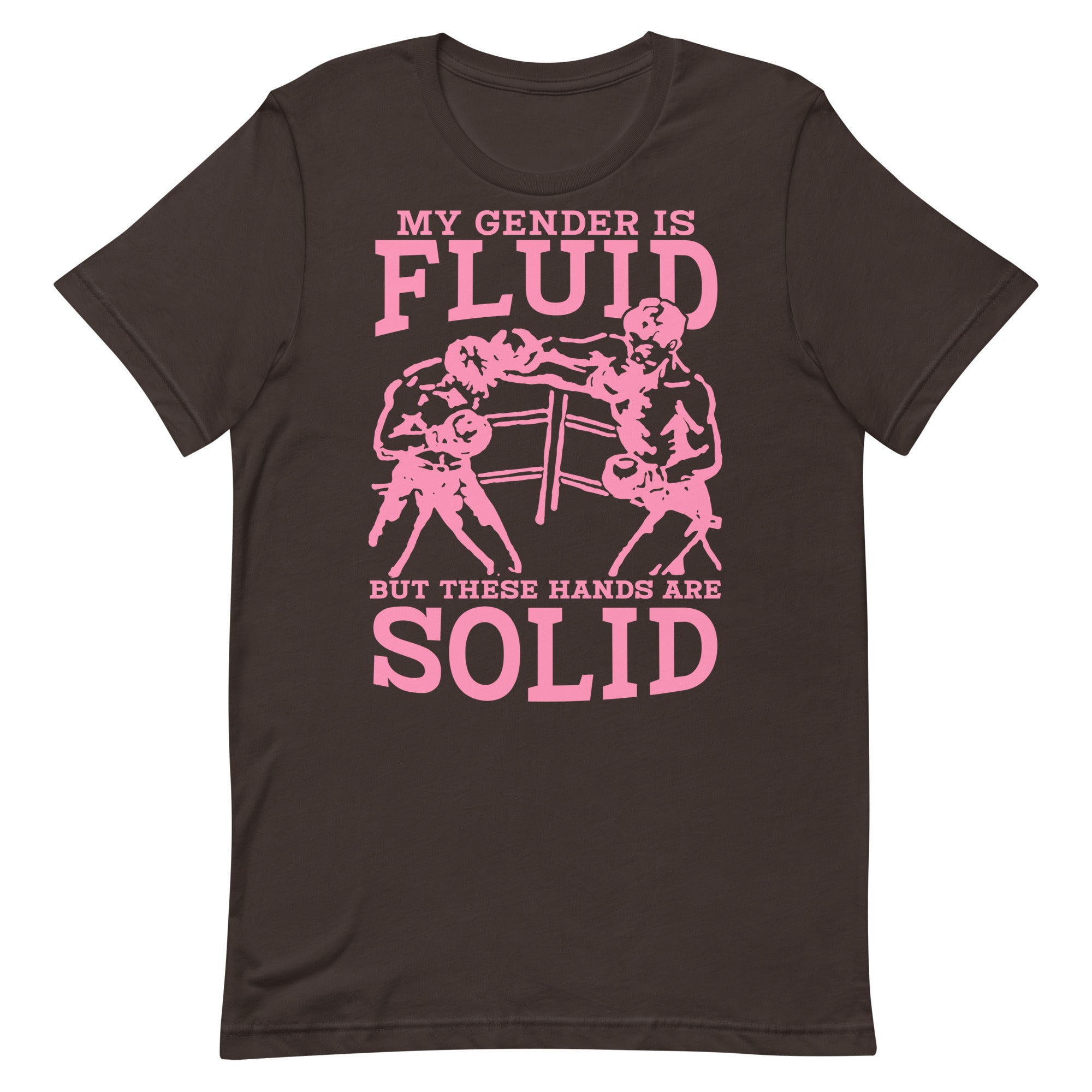 My Gender is Fluid But These Hands are Solid Unisex t-shirt