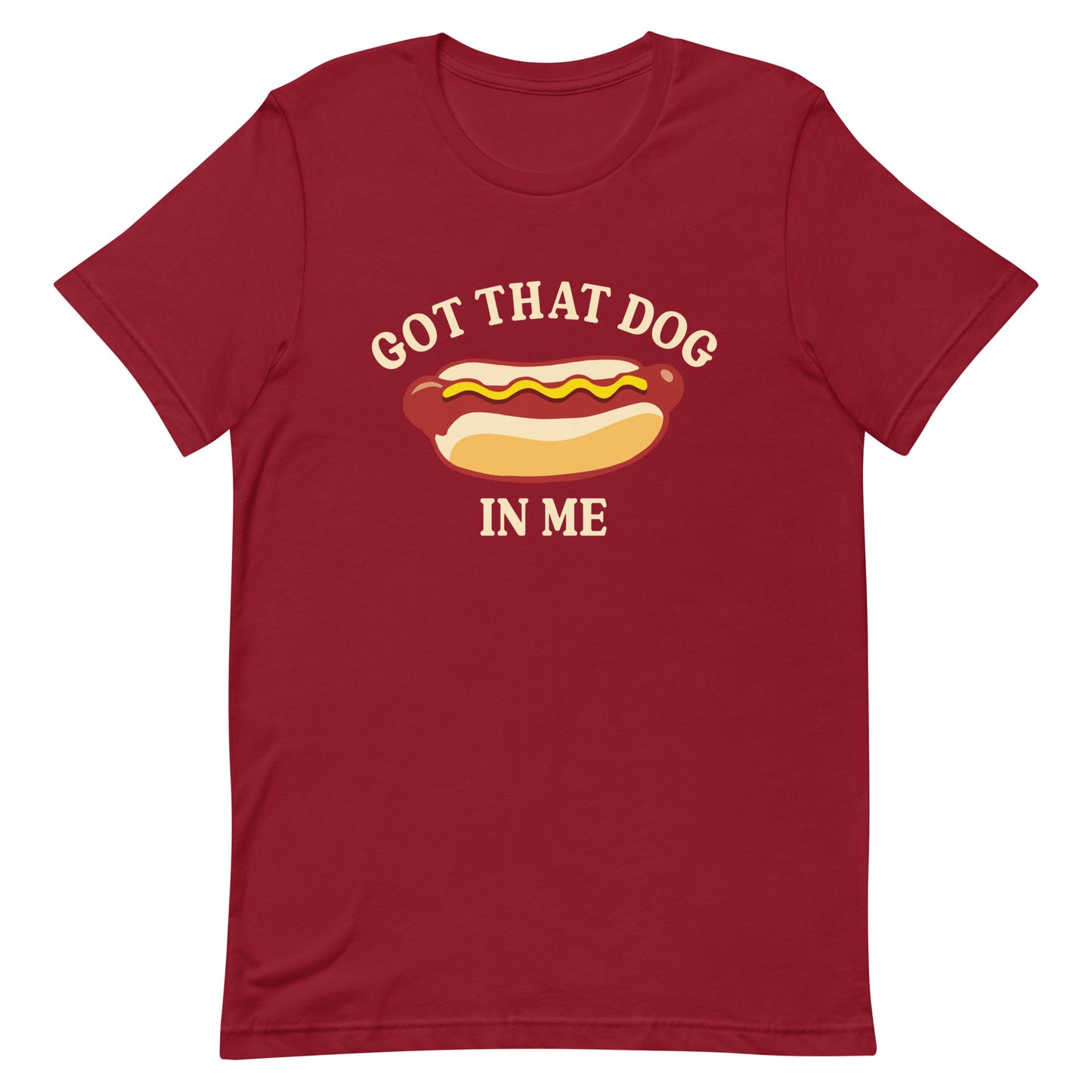 Got That Dog in Me (Hot Dog) Unisex t-shirt