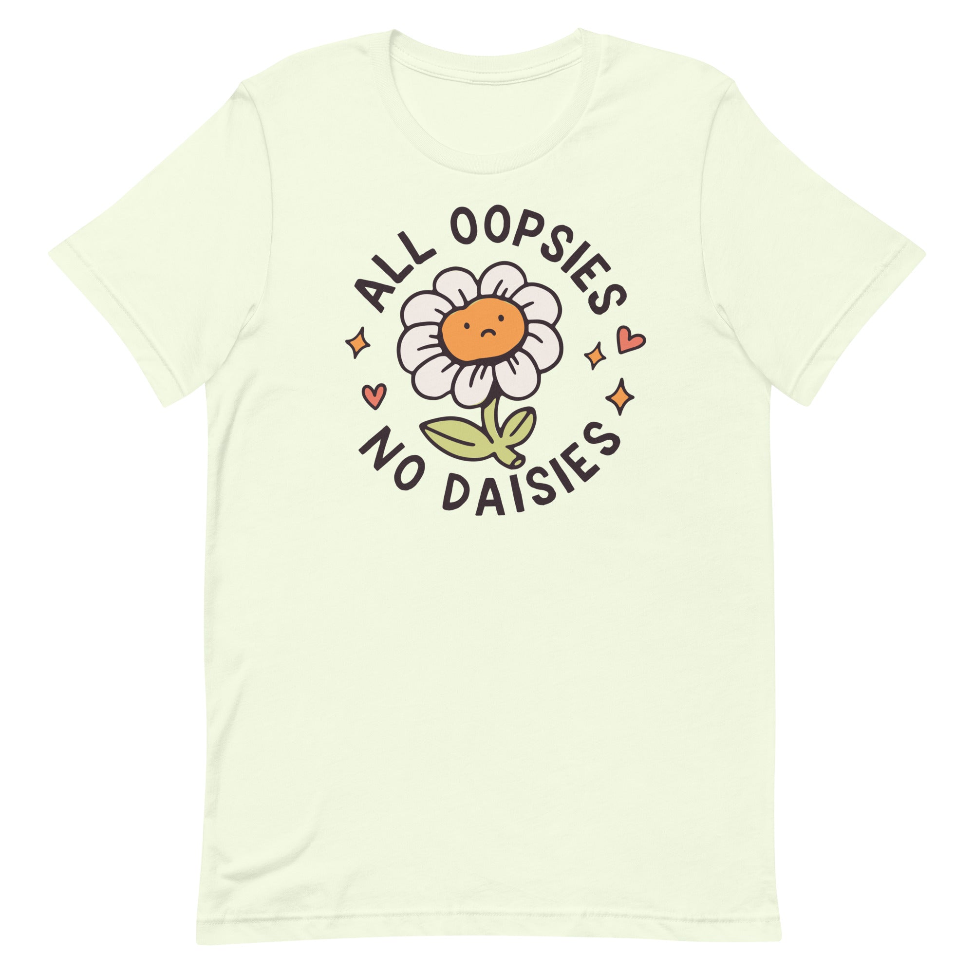 All Oopsies No Daises Unisex t-shirt