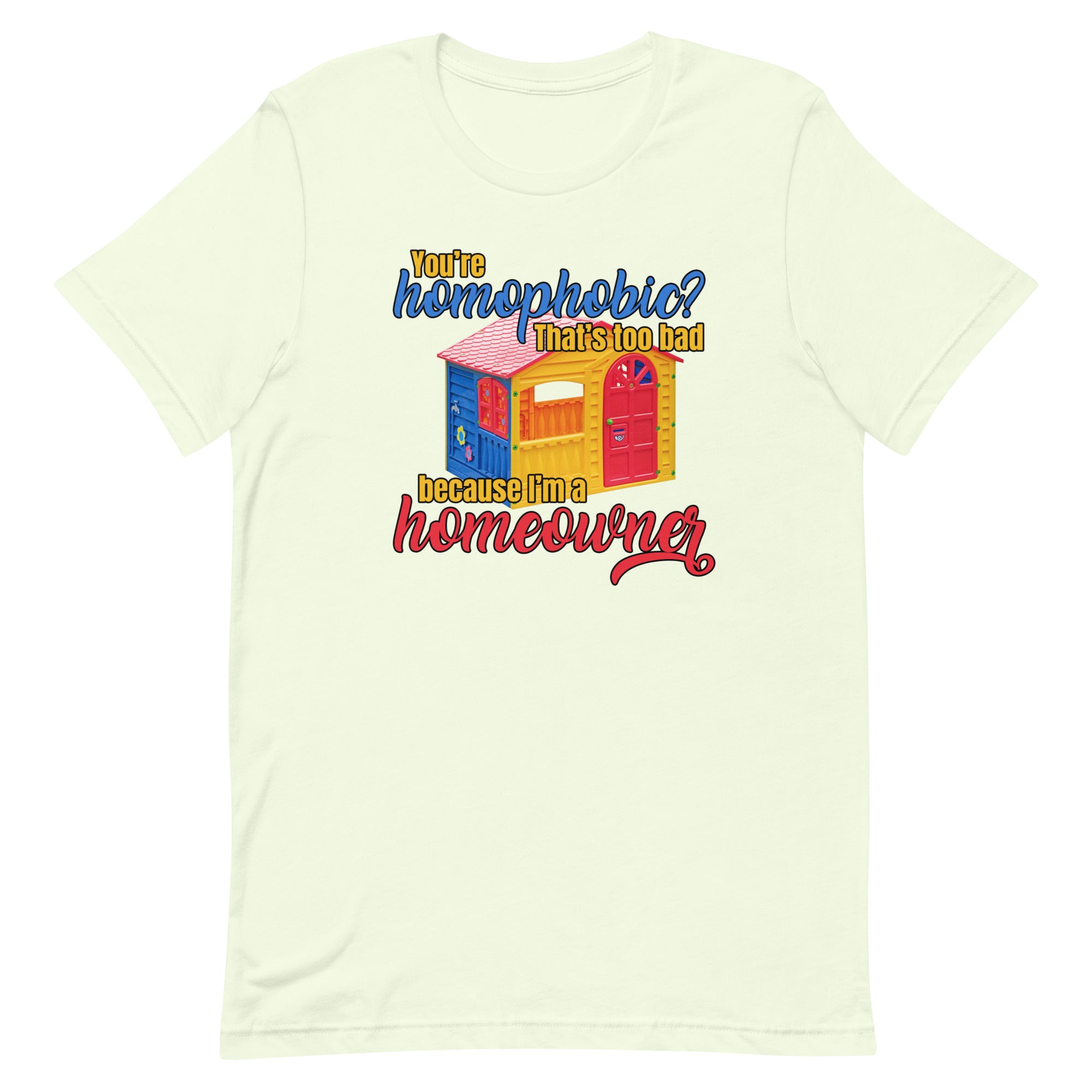 I'm a Homeowner Unisex t-shirt