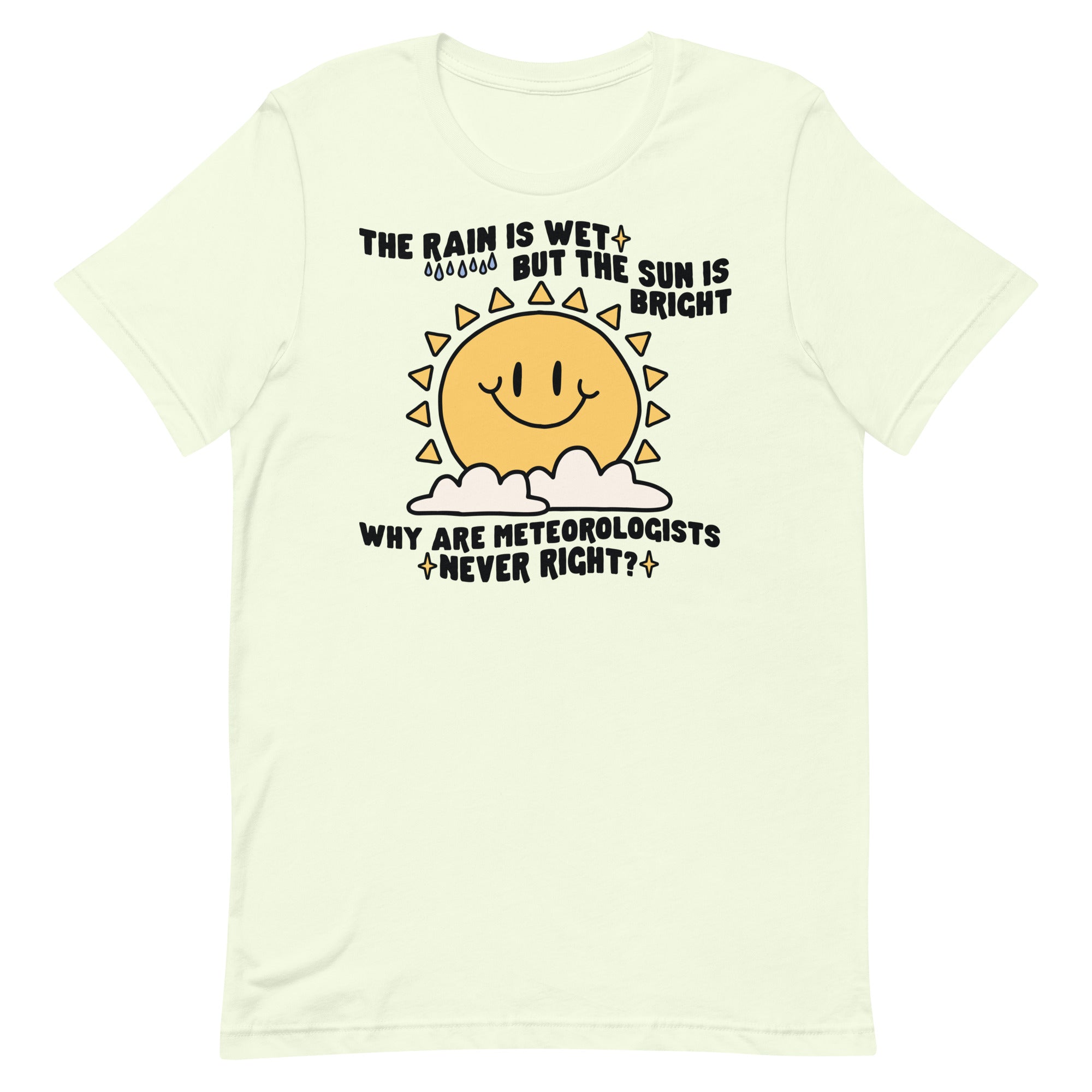 Why Are Meteorologists Never Right Unisex t-shirt