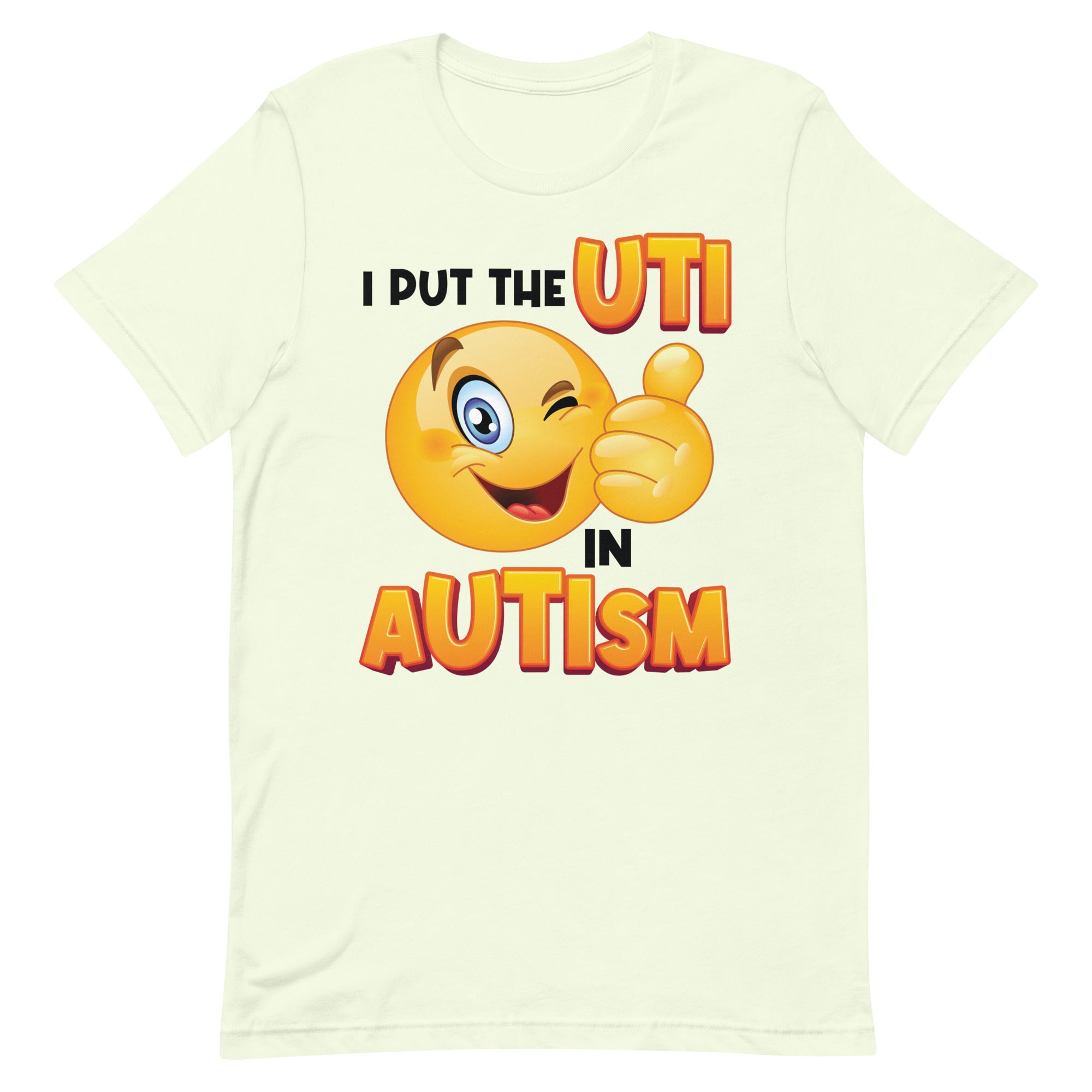 I Put the UTI in aUTIsm Unisex t-shirt