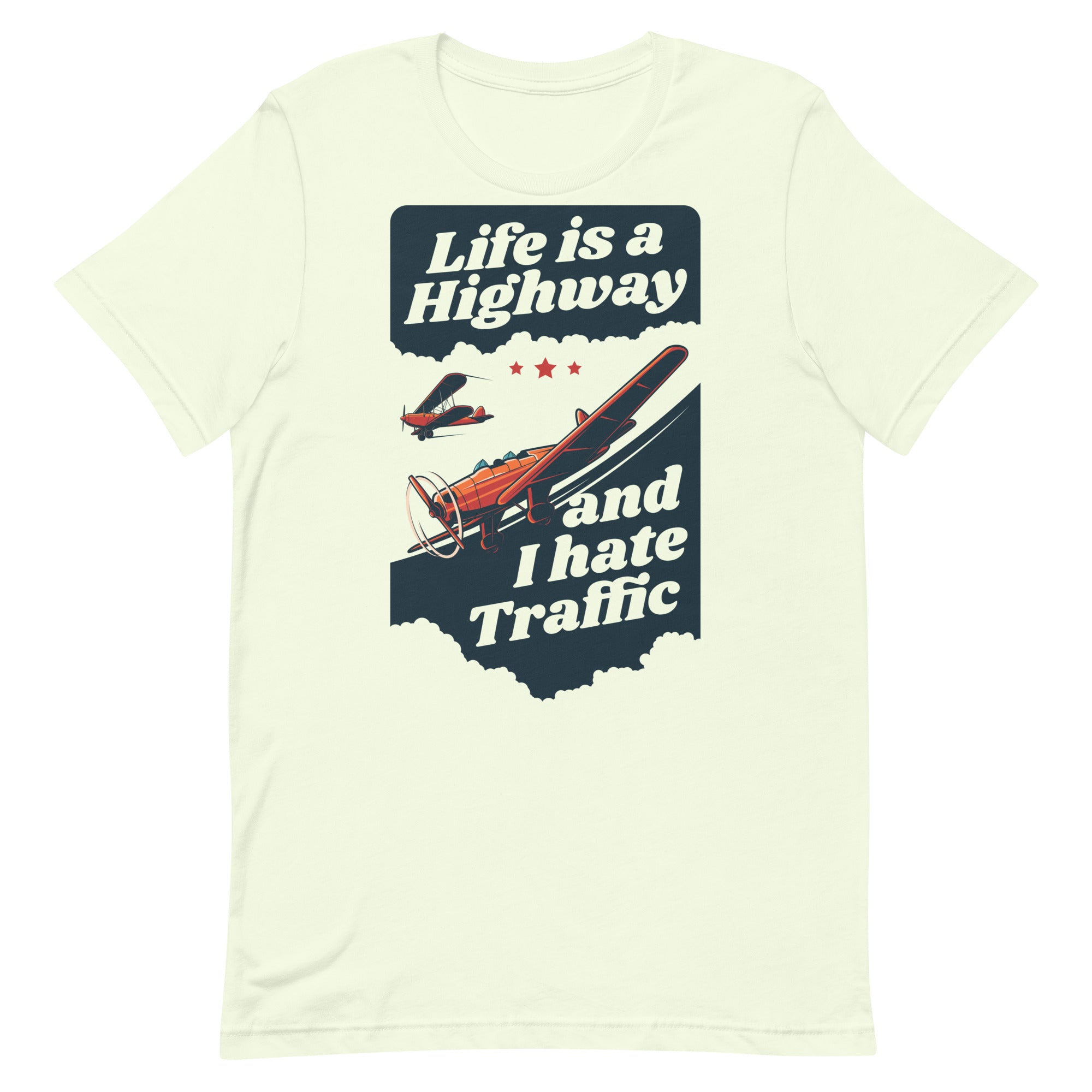 Life is a Highway and I Hate Traffic Unisex t-shirt