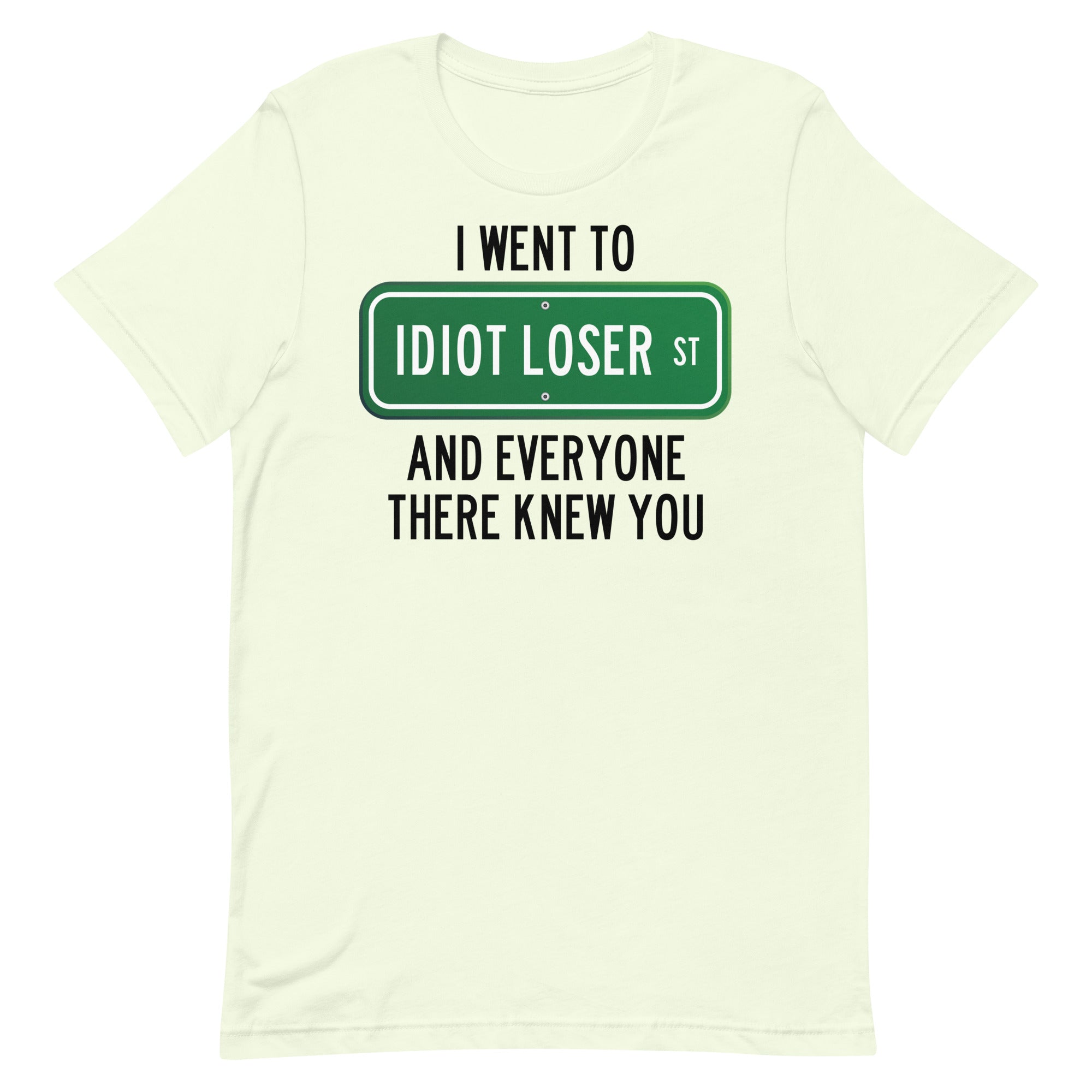 Idiot Loser St Unisex t-shirt