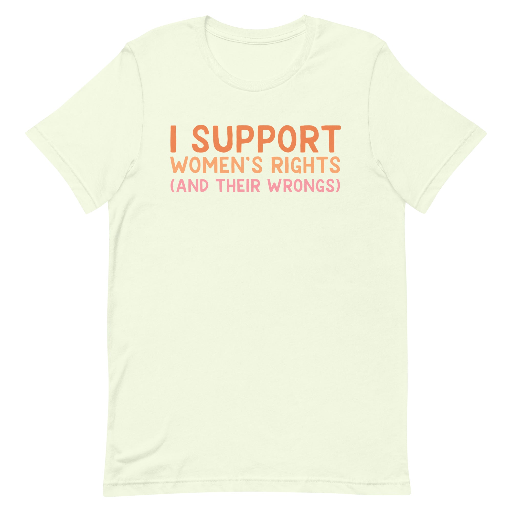 I Support Women's Rights (and Wrongs) Unisex t-shirt V1