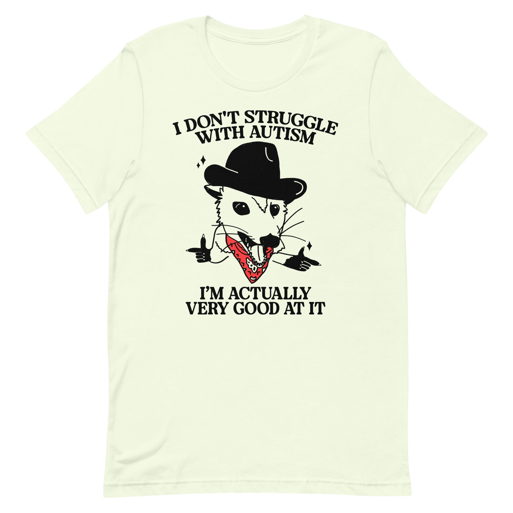 I Don't Struggle With Autism (Cowboy Possum) Unisex t-shirt