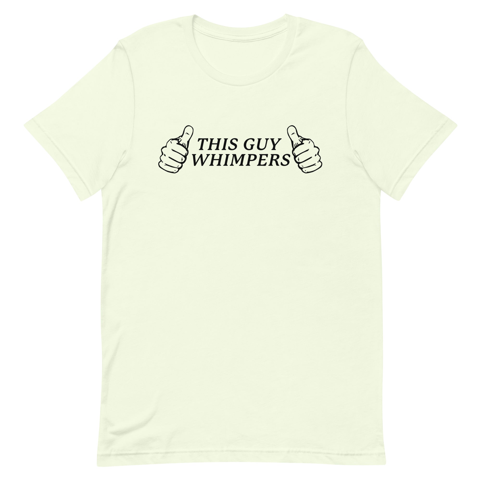 This Guy Whimpers Unisex t-shirt