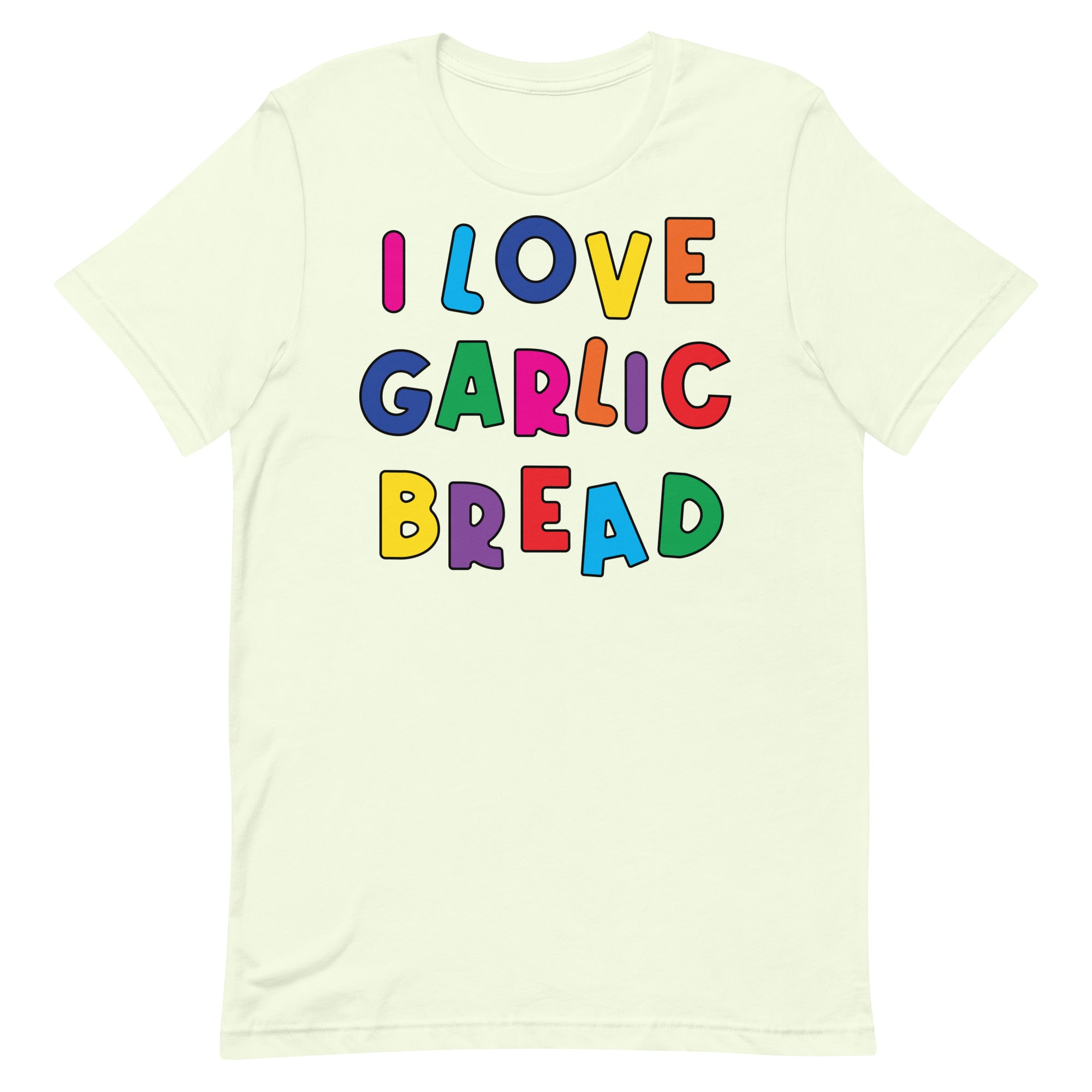 I Love Garlic Bread Unisex t-shirt