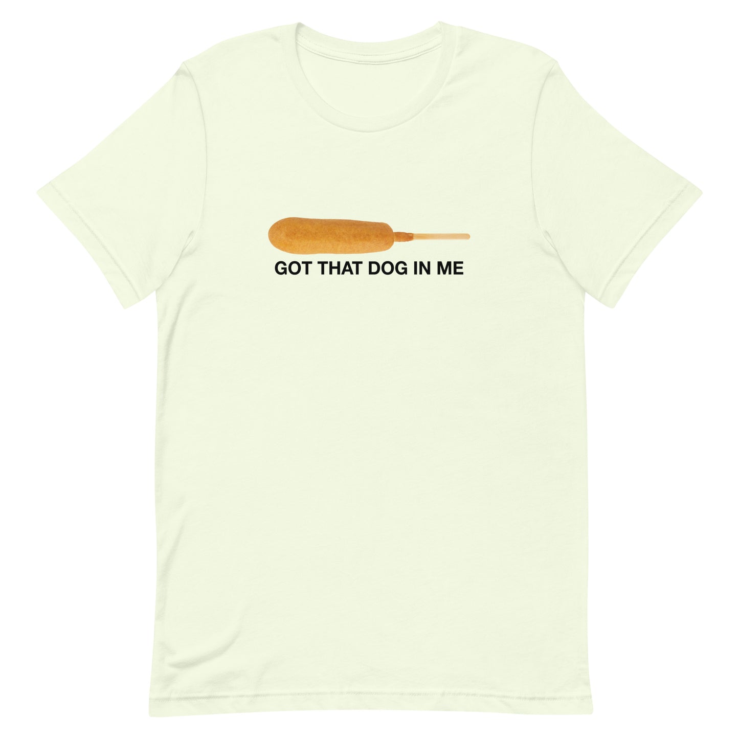 Got That Dog in Me (Corndog) Unisex t-shirt