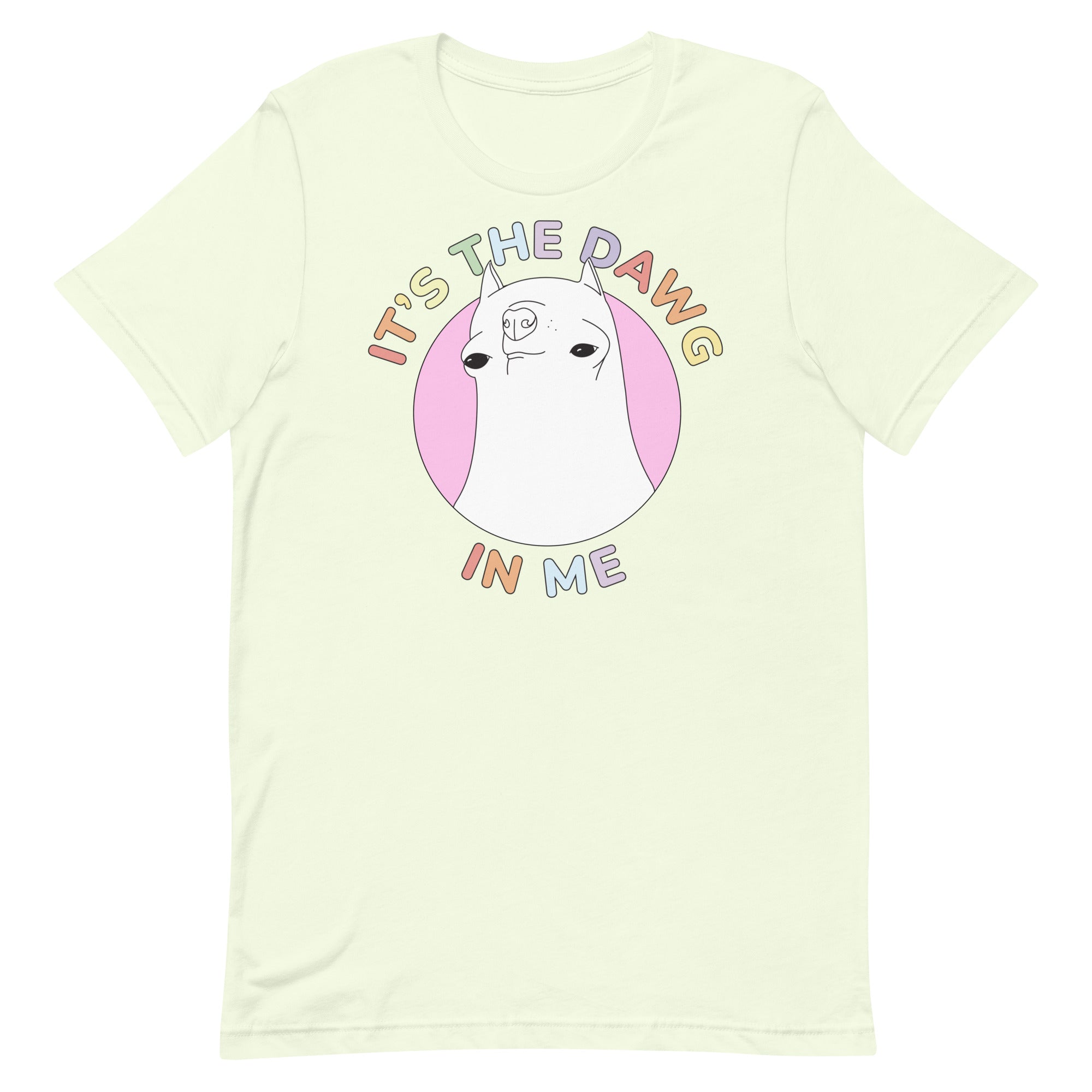 It's The Dawg in Me Unisex t-shirt