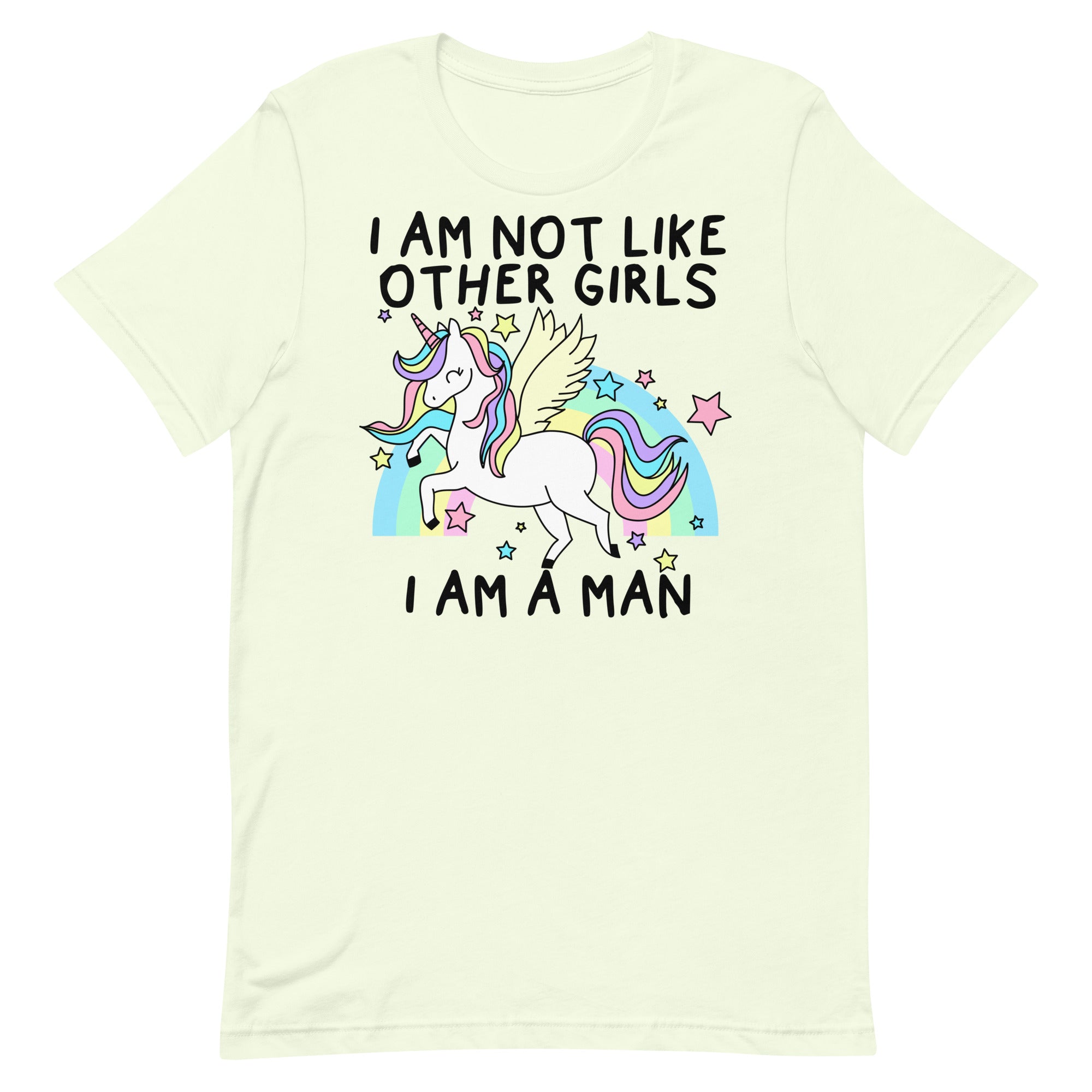 I Am Not Like Other Girls I Am A Man (Unicorn) Unisex t-shirt