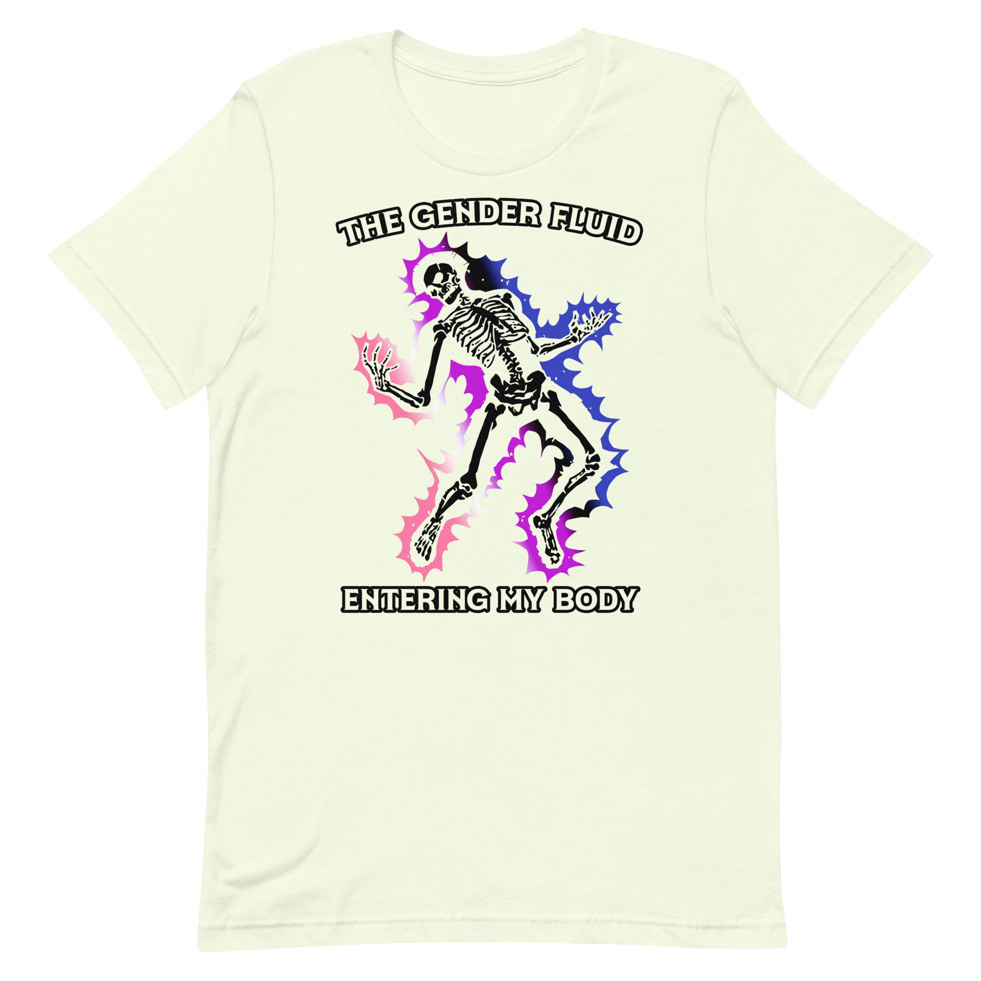 The Gender Fluid Entering My Body Unisex t-shirt