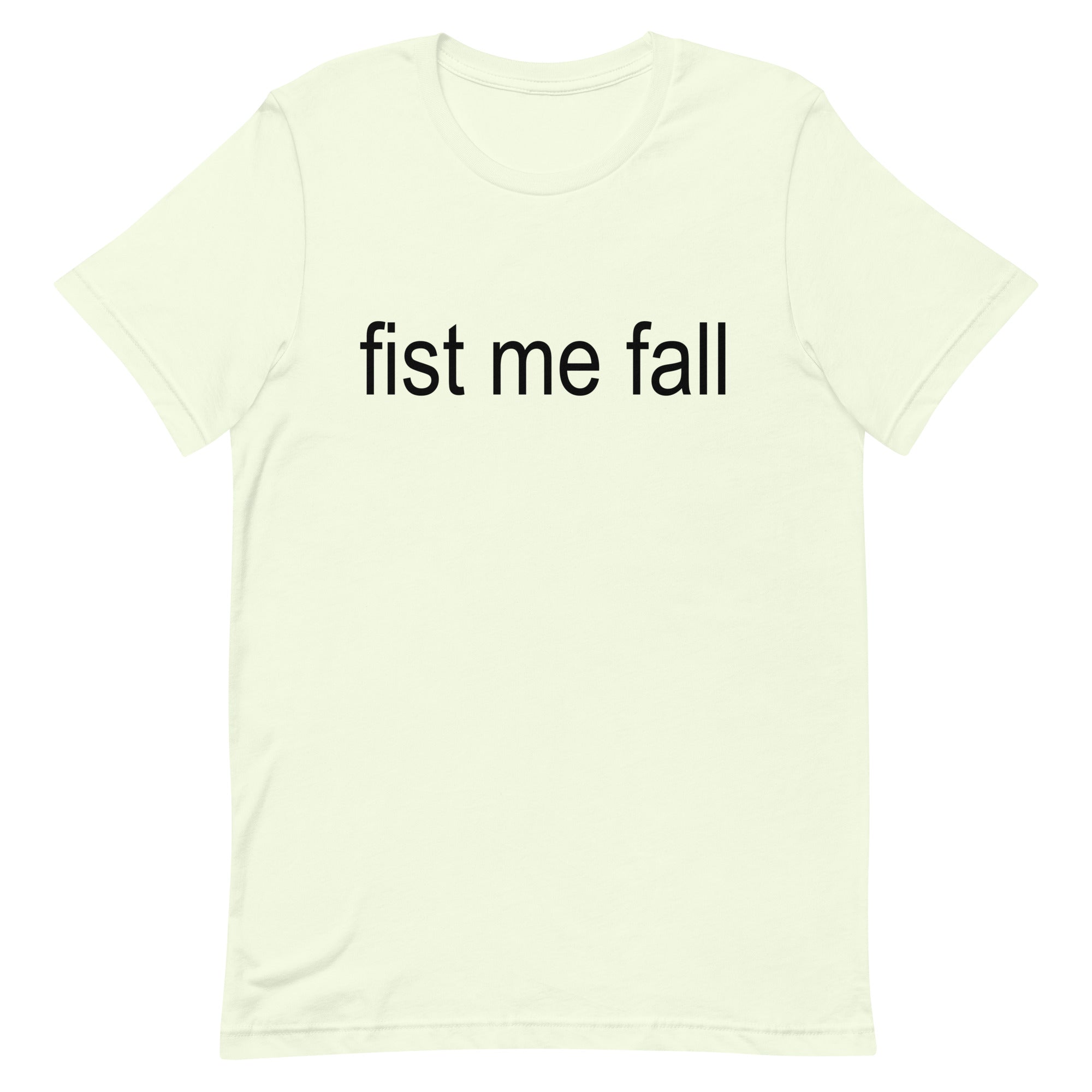 Fist Me Fall Unisex t-shirt